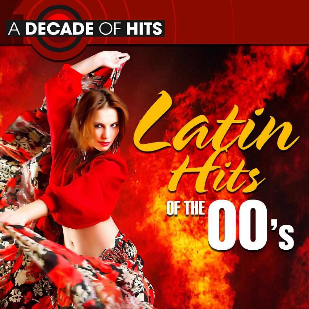 Постер альбома A Decade of Hits: Latin Hits of the 00's