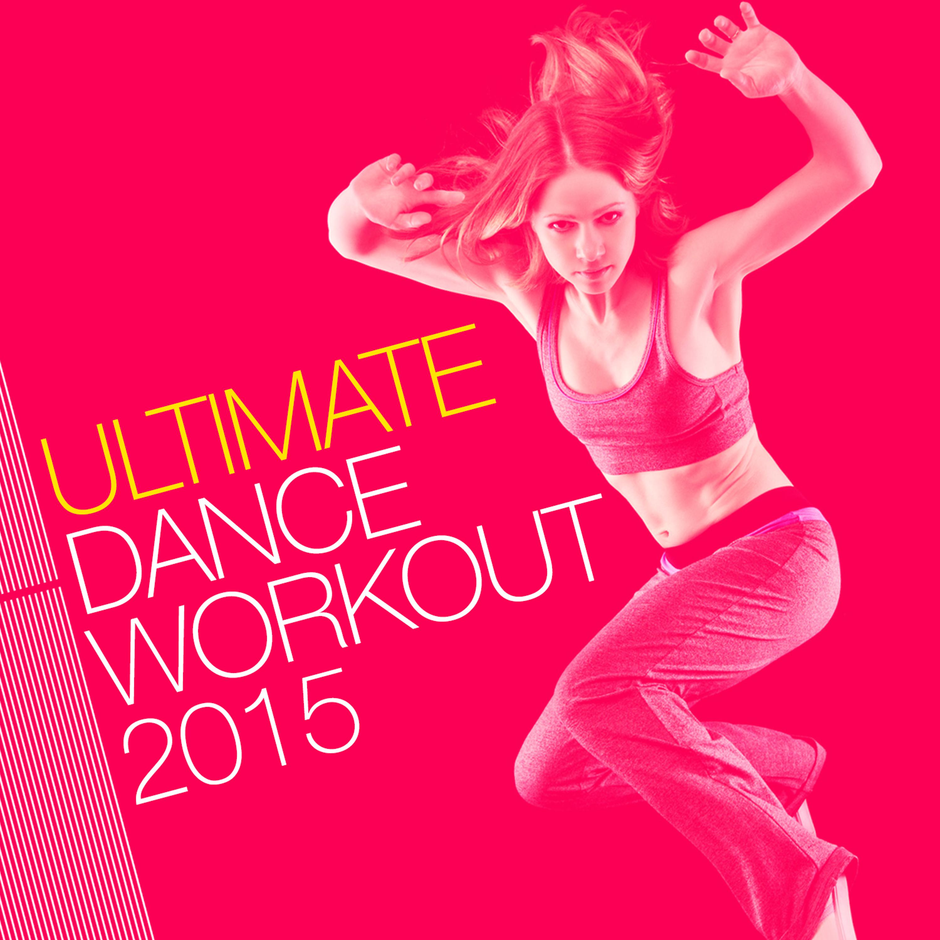 Постер альбома Ultimate Dance Workout 2015