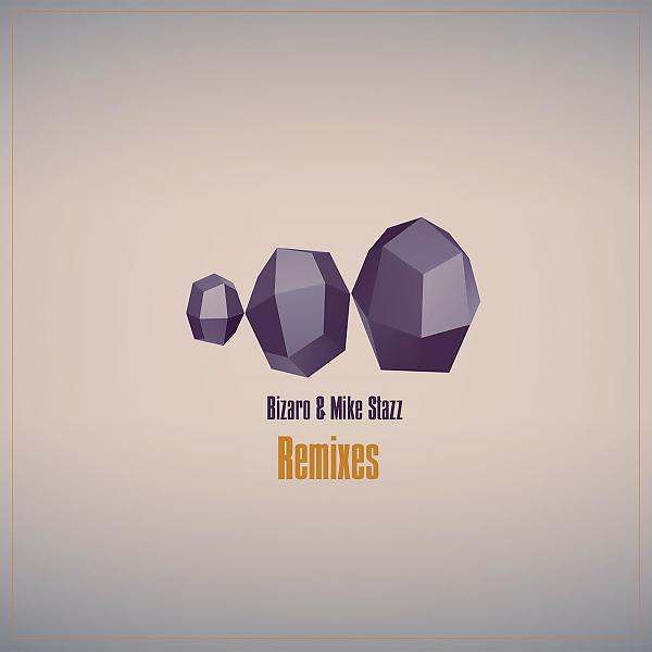 Постер альбома Bizaro & Mike Stazz Remixes