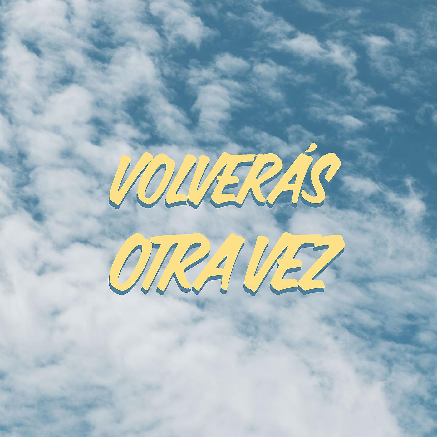 Постер альбома Volverás Otra Vez