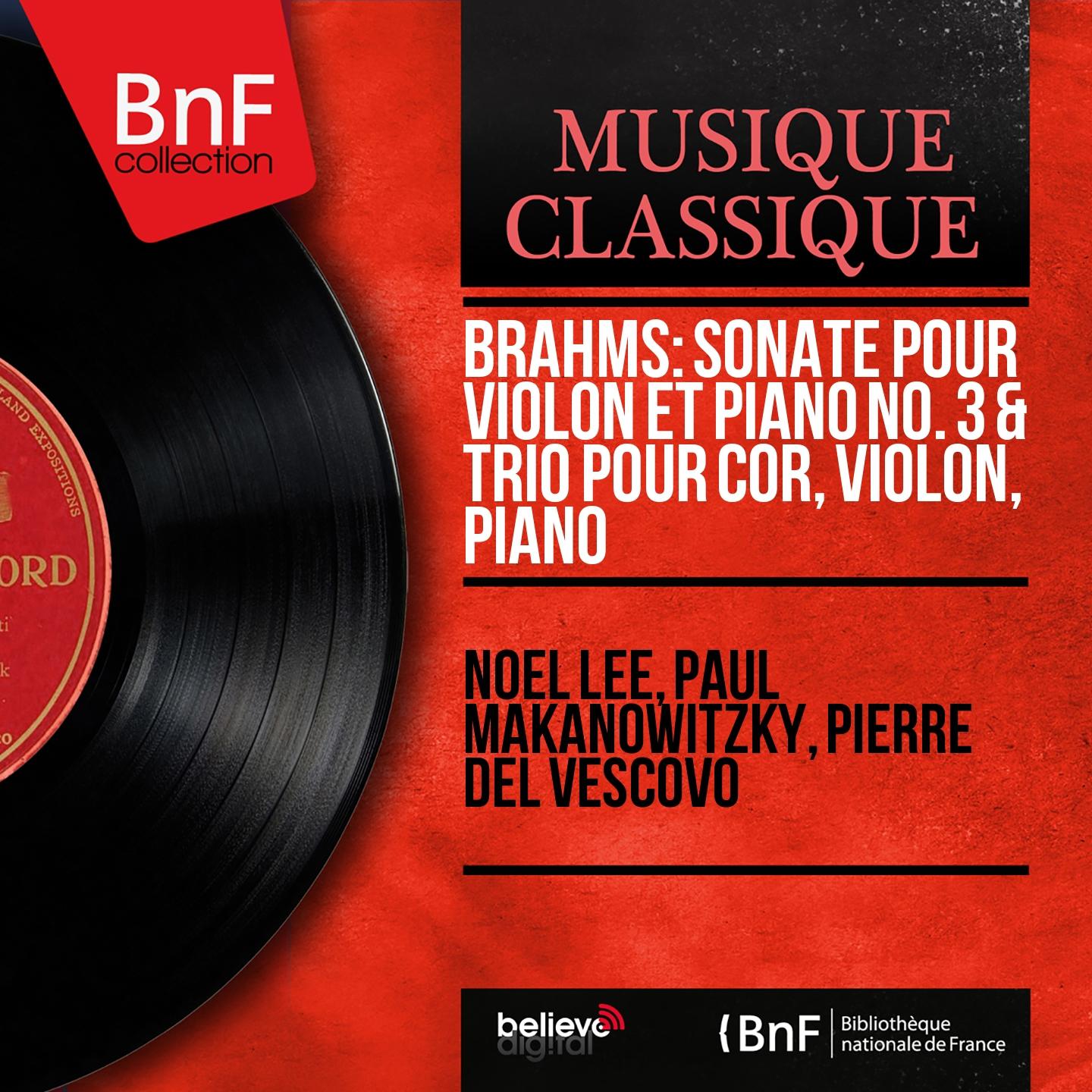 Постер альбома Brahms: Sonate pour violon et piano No. 3 & Trio pour cor, violon, piano (Mono Version)