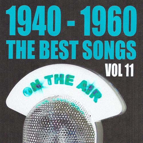 Постер альбома 1940 - 1960 : The Best Songs, Vol. 11