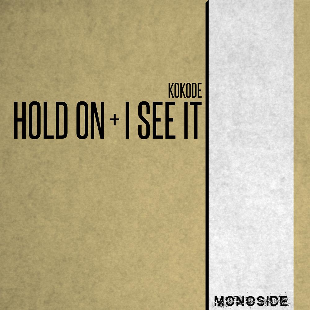 Постер альбома Hold On + I See It