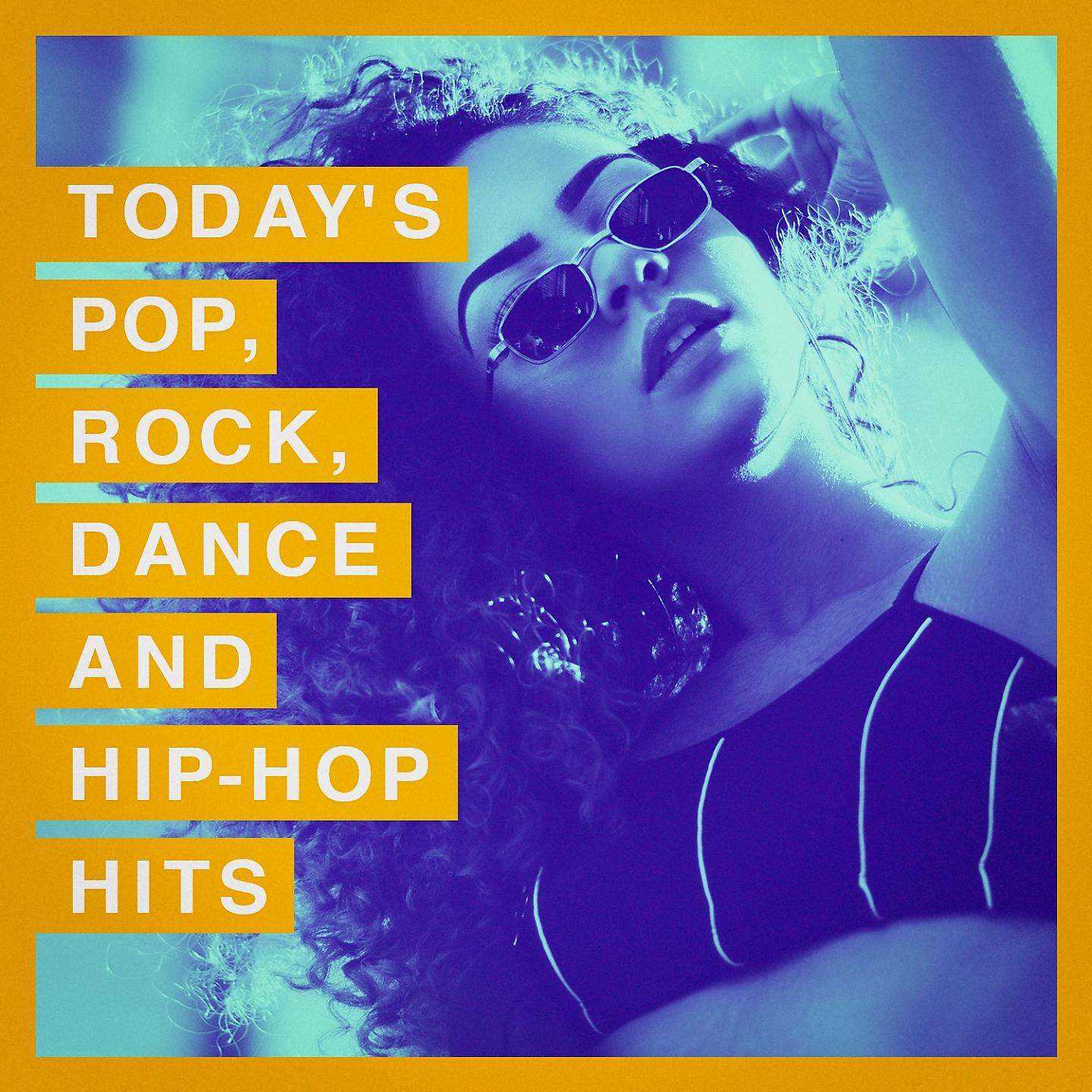 Постер альбома Today's Pop, Rock, Dance and Hip-Hop Hits