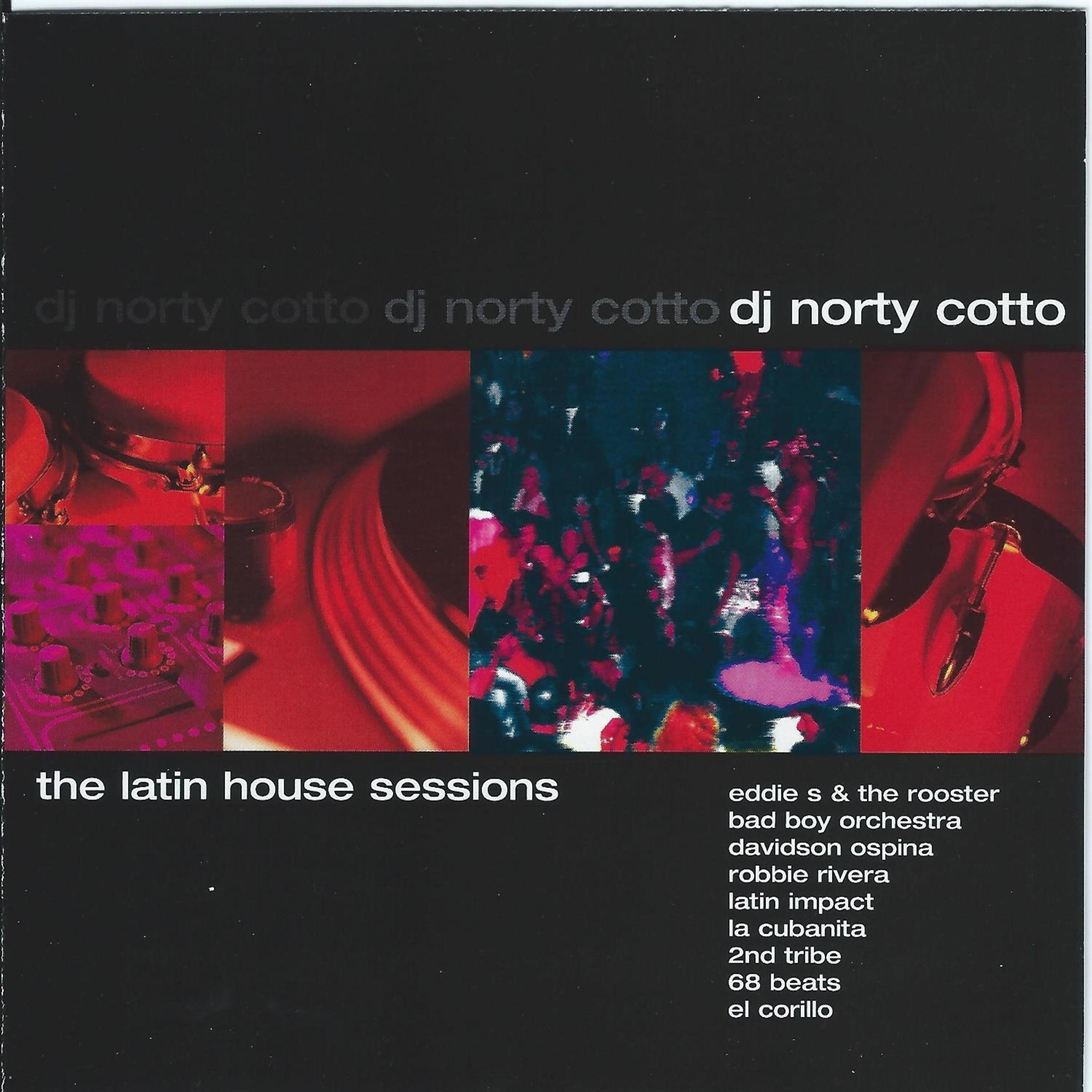 Постер альбома The Latin House Sessions Mixed by DJ Norty Cotto