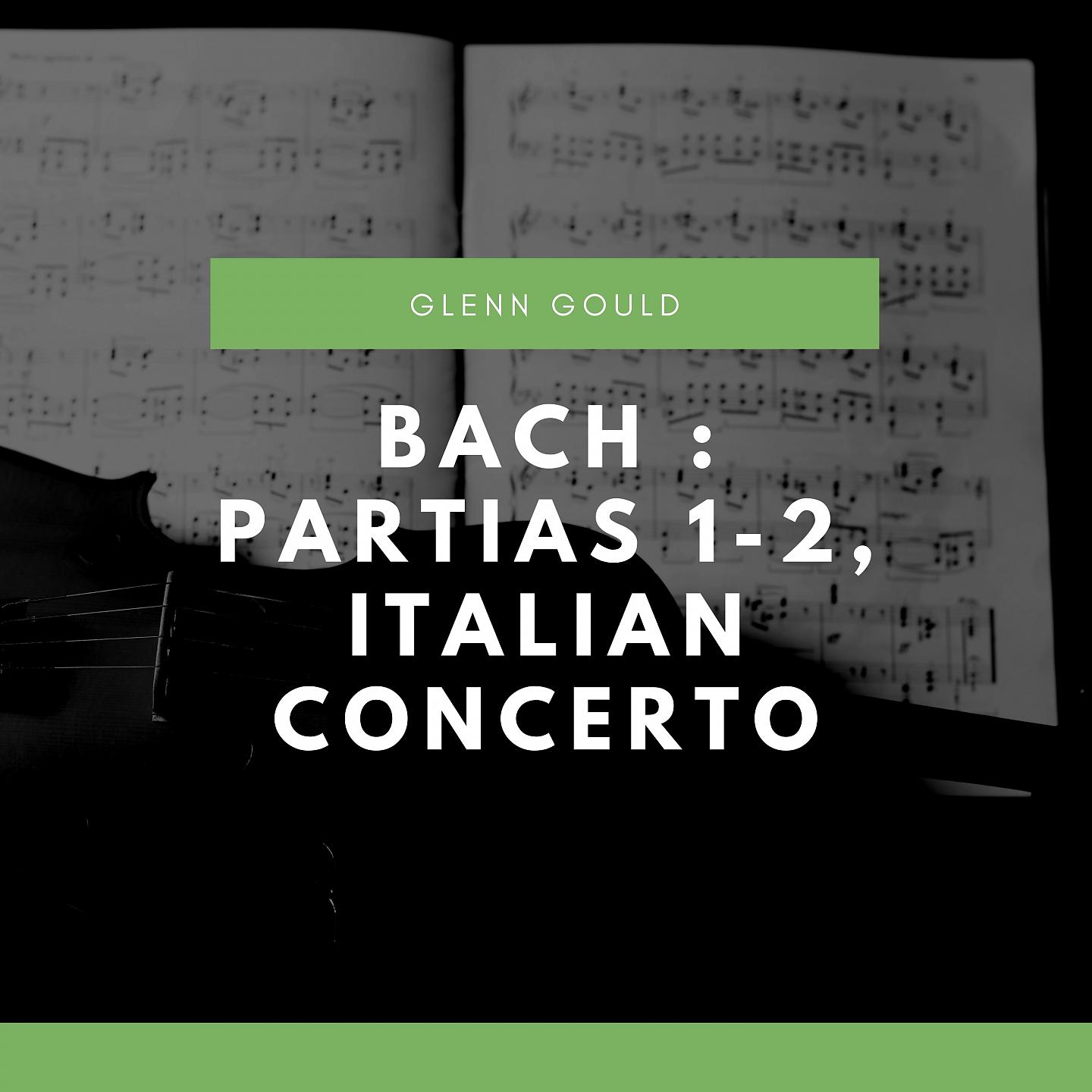 Постер альбома Bach : Partias 1-2, Italian Concerto