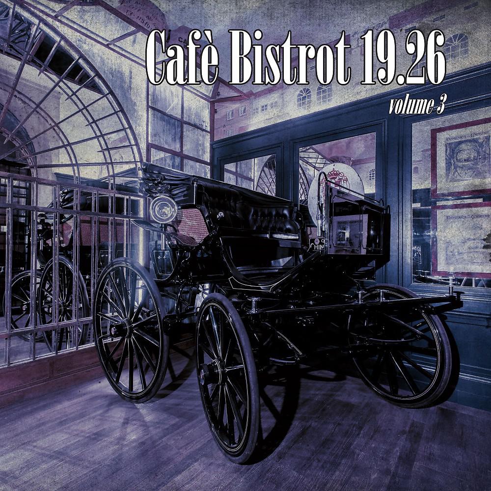Постер альбома Café Bistrot 19.26, Vol. 3