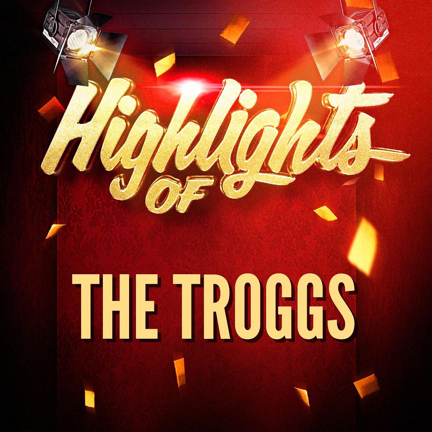 Постер альбома Highlights of the Troggs