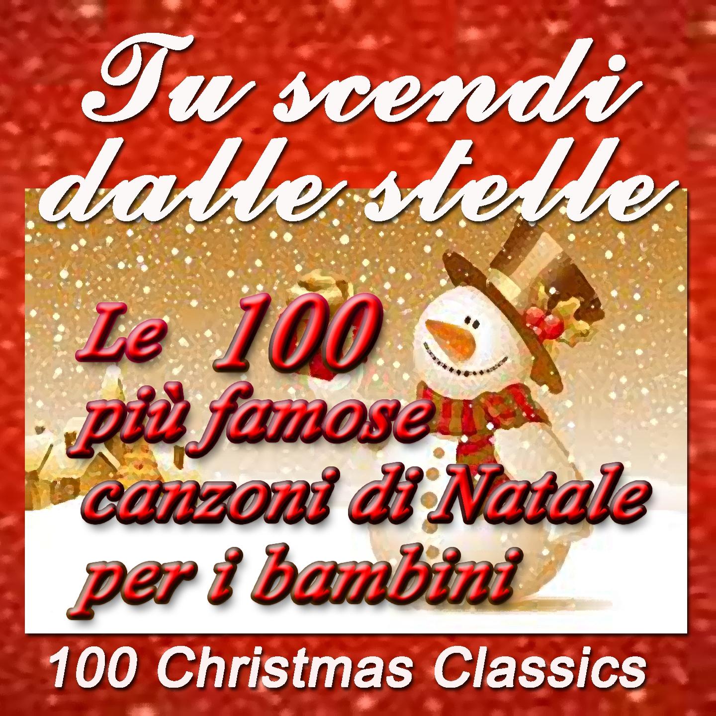 Постер альбома Tu scendi dalle stelle: Le 100 più famose canzoni di Natale per i bambini (100 Christmas Classics)