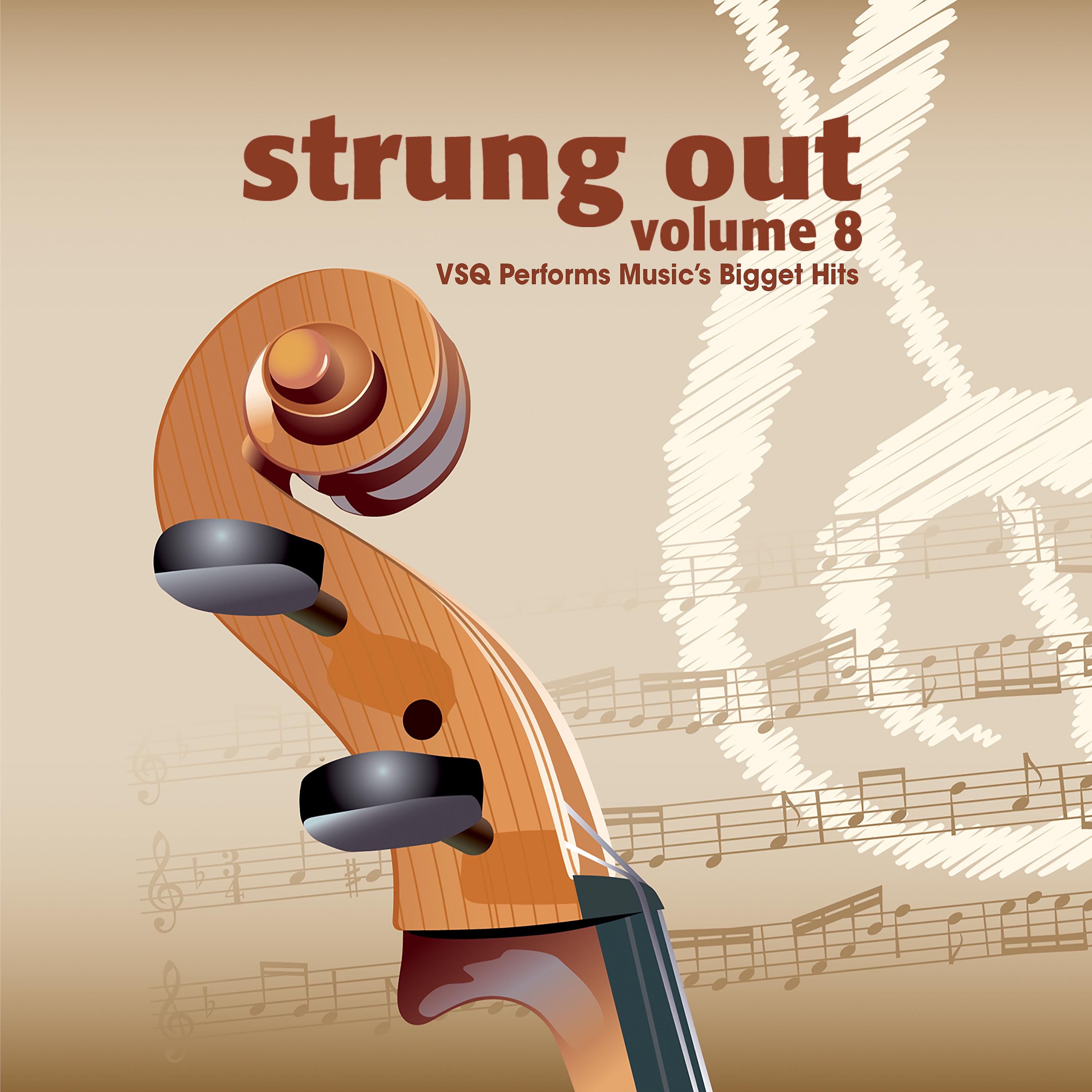Постер альбома Strung Out, Vol. 8: VSQ Performs Music's Biggest Hits