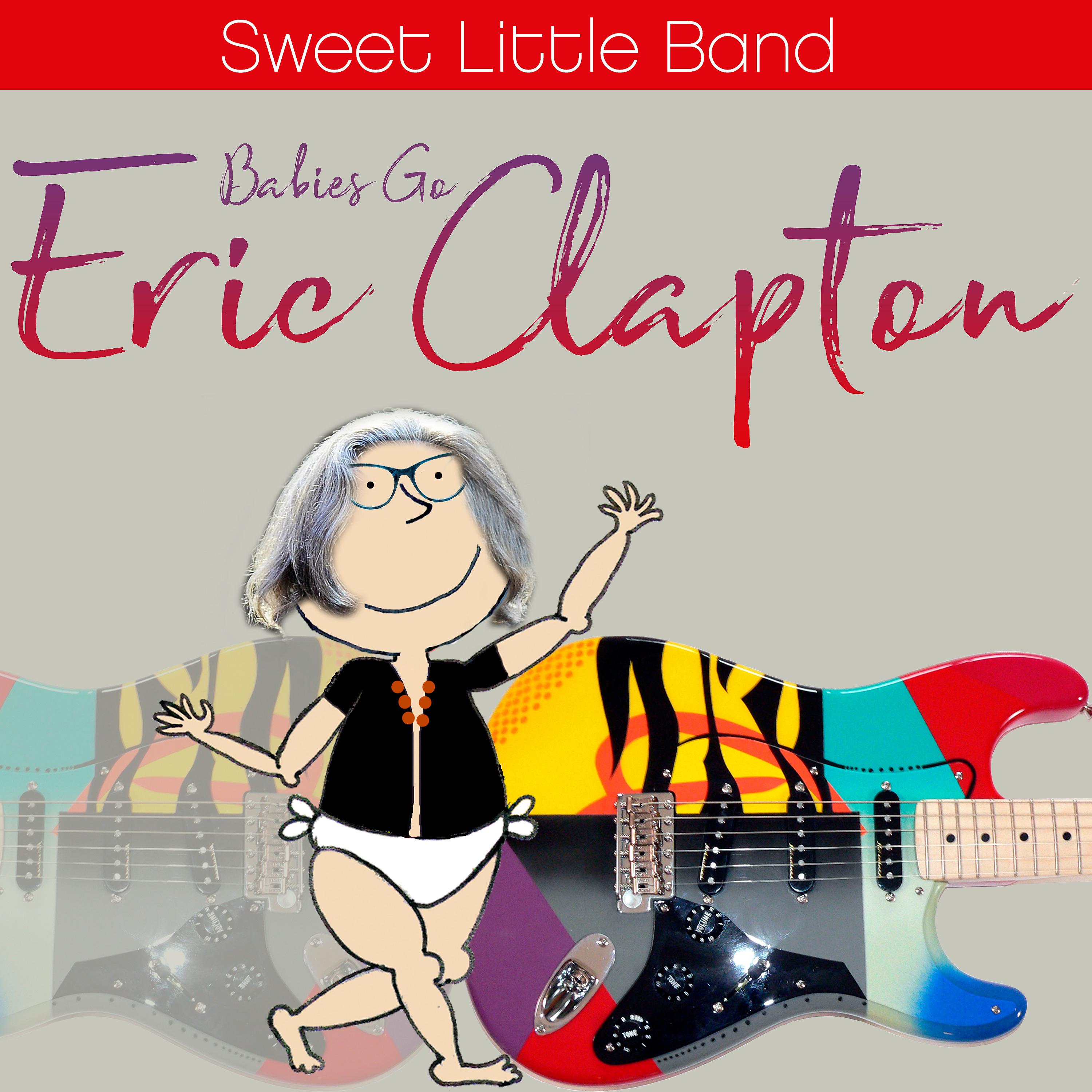 Постер альбома Babies Go Eric Clapton
