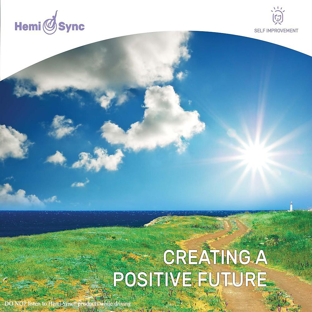 Постер альбома Creating a Positive Future