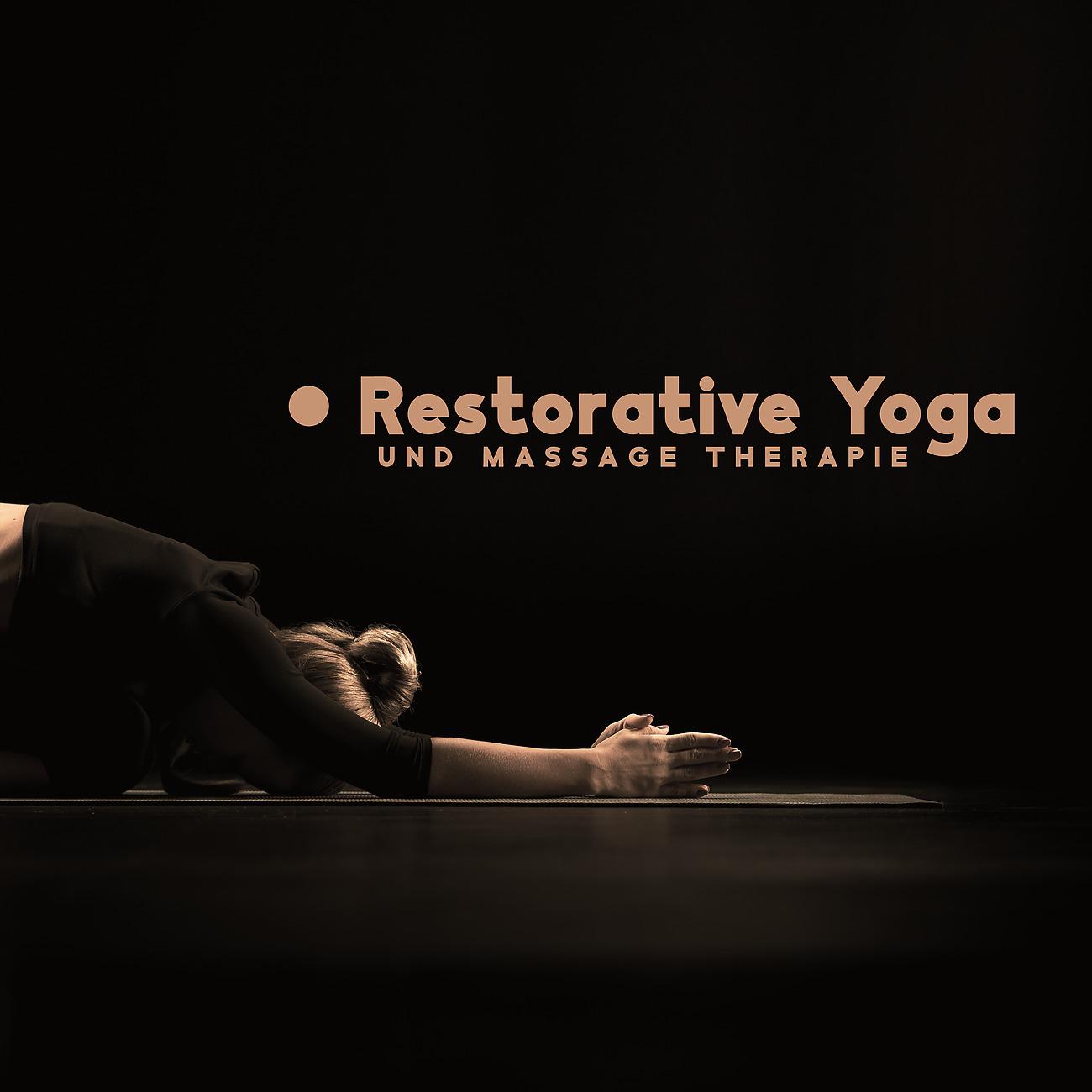 Постер альбома Restorative Yoga und Massage Therapie Musik nach dem Training