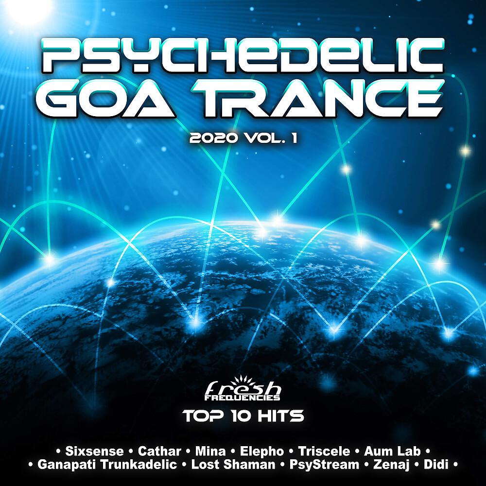 Постер альбома Psychedelic Goa Trance: 2020 Top 10 Hits, Vol. 1