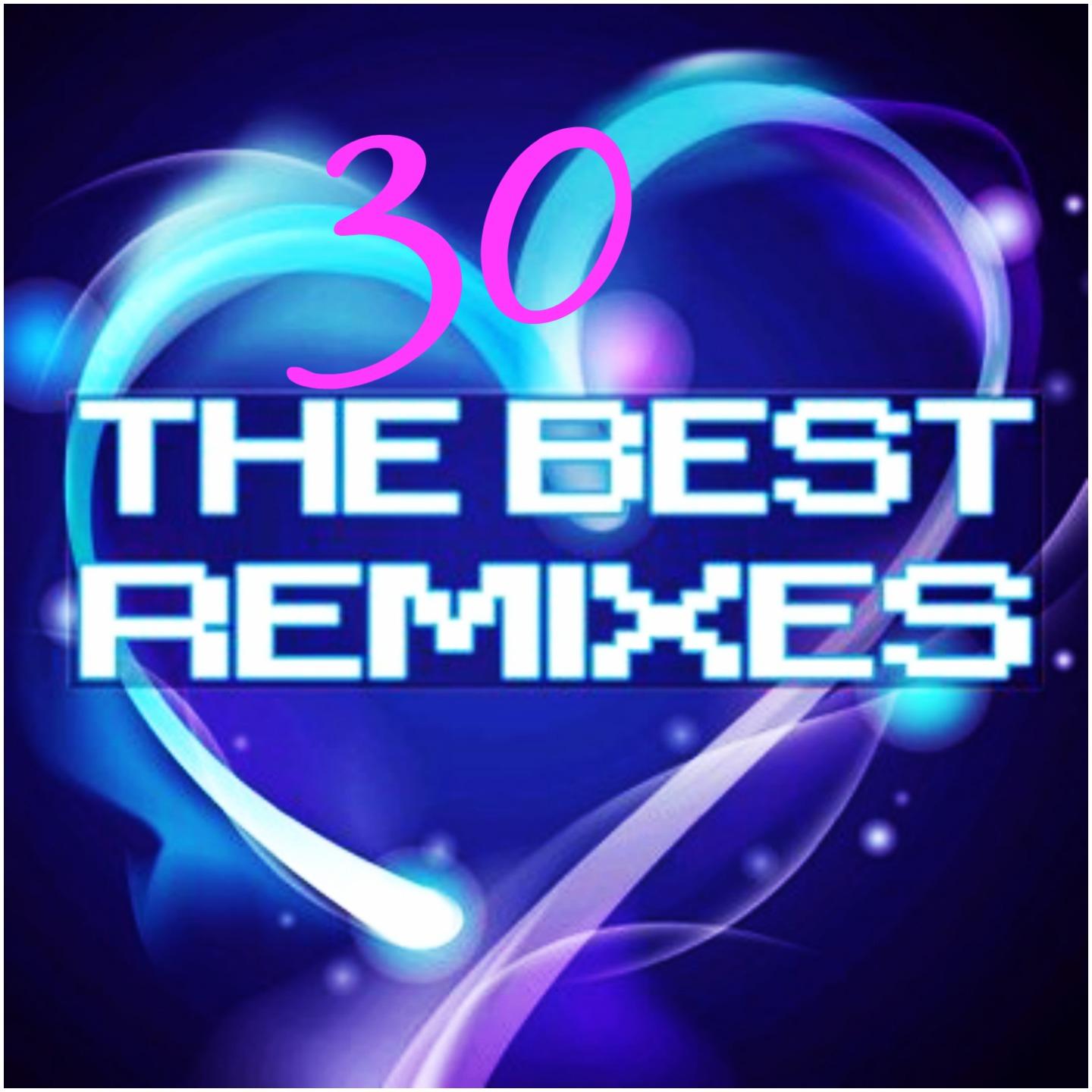 Постер альбома The 30 Best Remixes