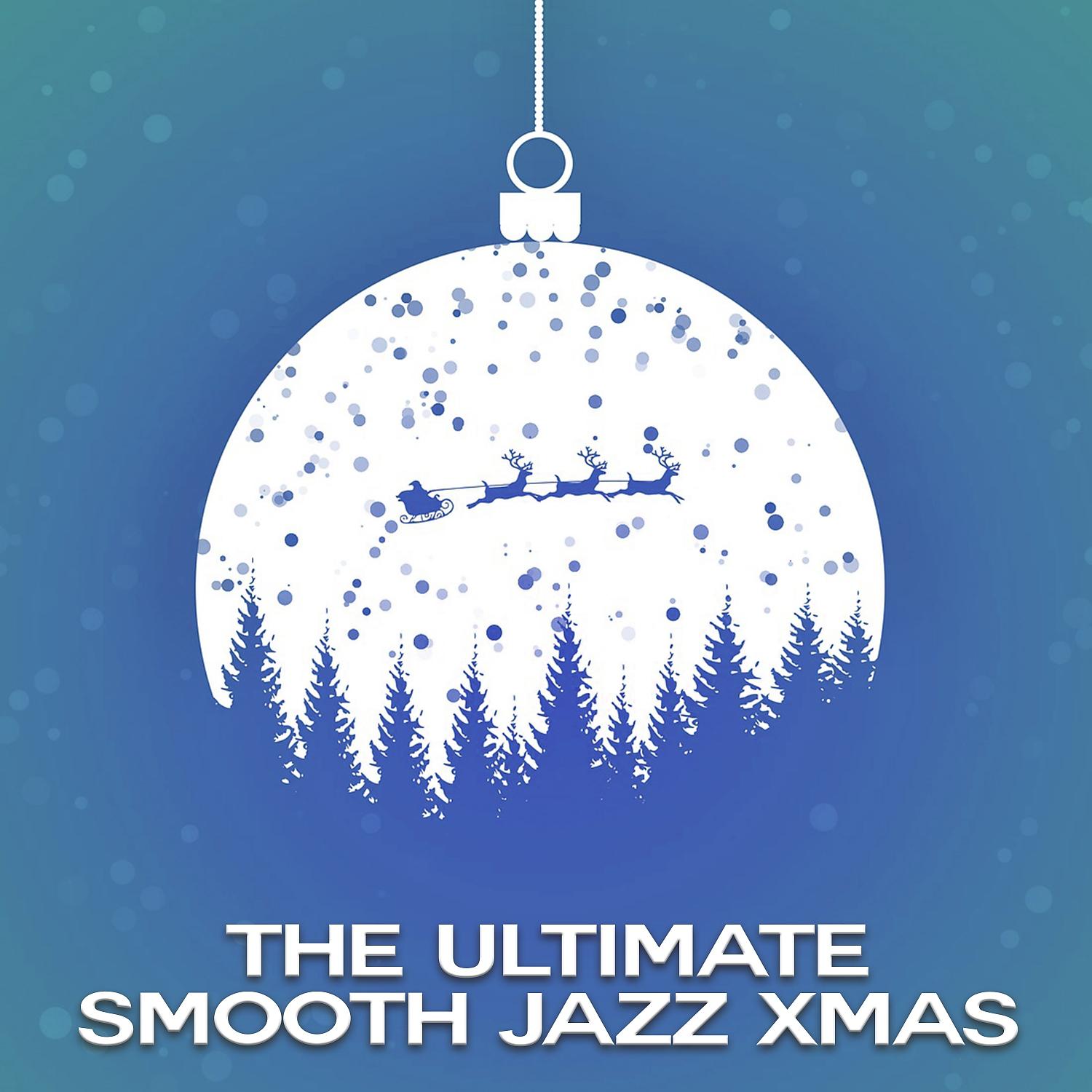 Постер альбома The Ultimate Smooth Jazz Xmas