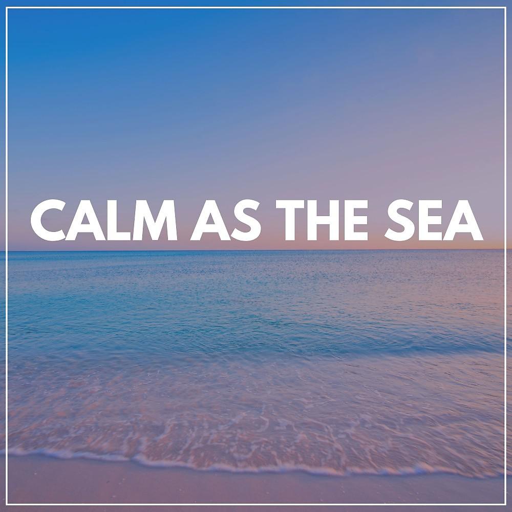 Постер альбома Calm as the Sea