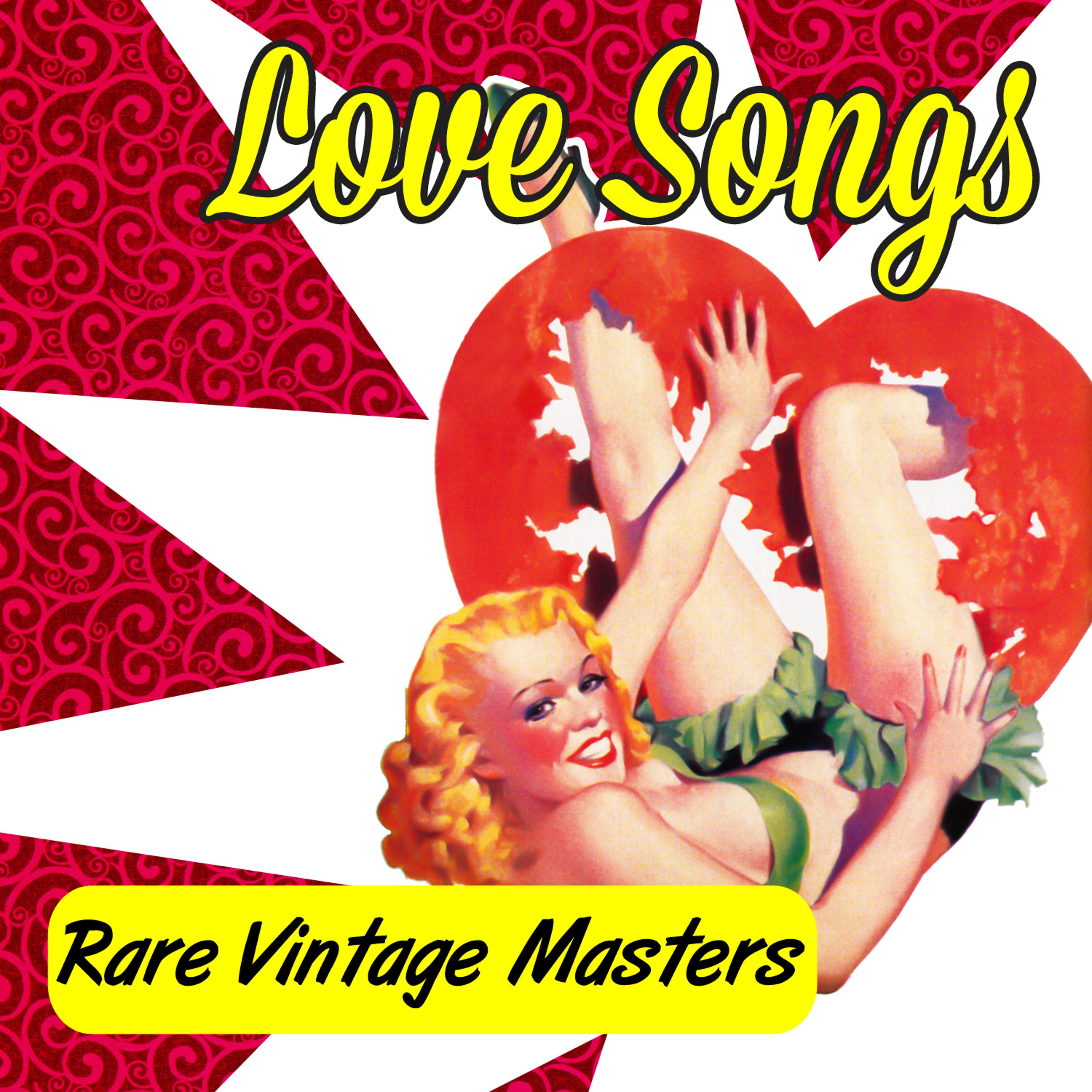 Постер альбома Love Songs - Rare Vintage Masters