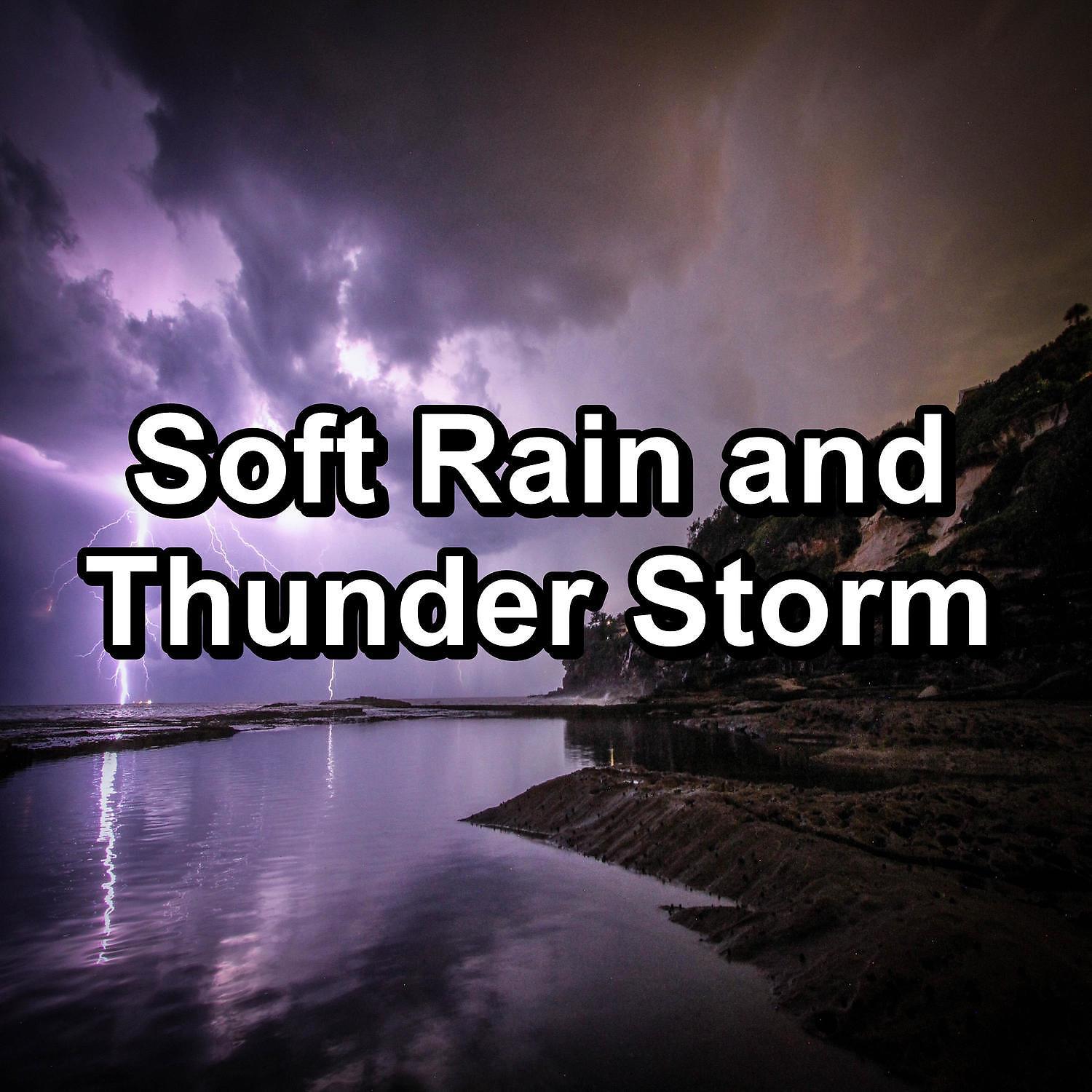 Постер альбома Soft Rain and Thunder Storm