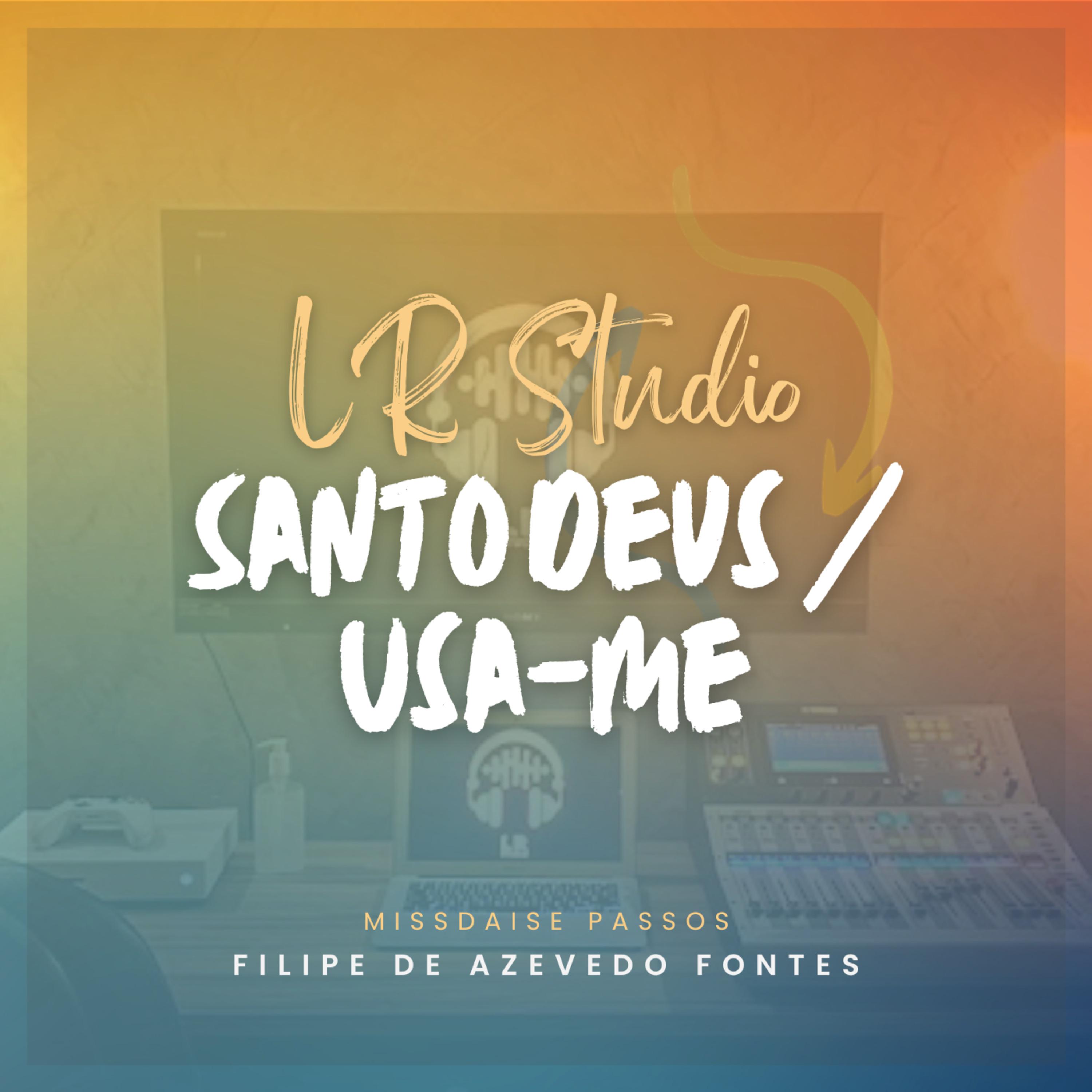 Постер альбома Santo Deus, Usa-me, LR Studio