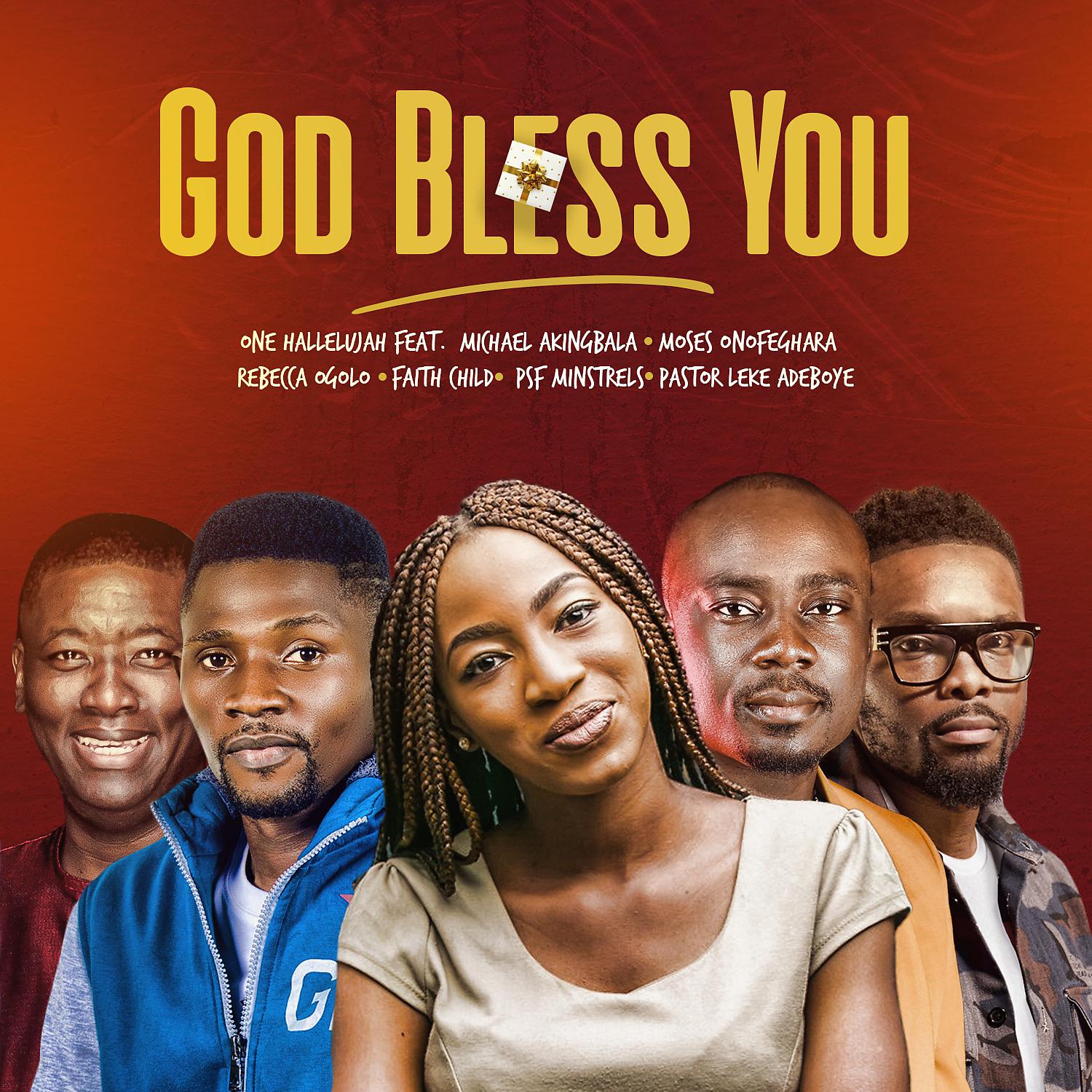 Постер альбома God Bless You (feat. Michael Akingbala, Moses Onofeghara, Rebecca Ogolo, Faith Child, PSF Minstrels & Pastor Leke Adeboye)