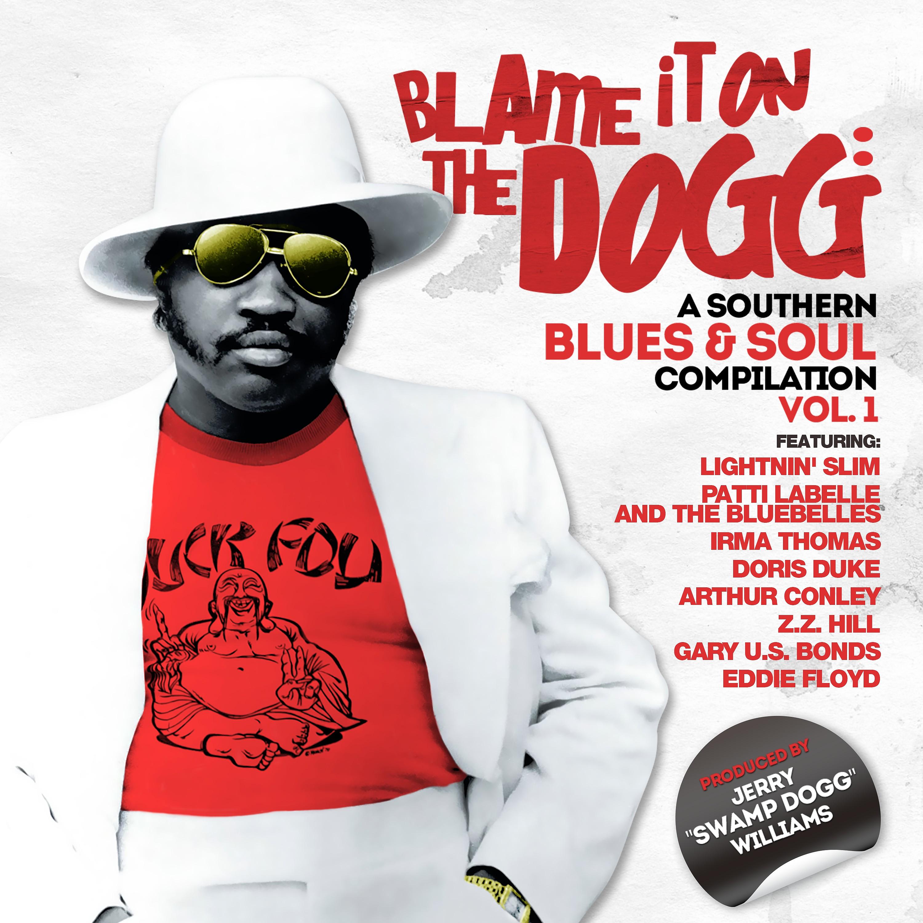 Постер альбома Blame It on the Dogg: a Southern Blues & Soul Compilation Vol. 1