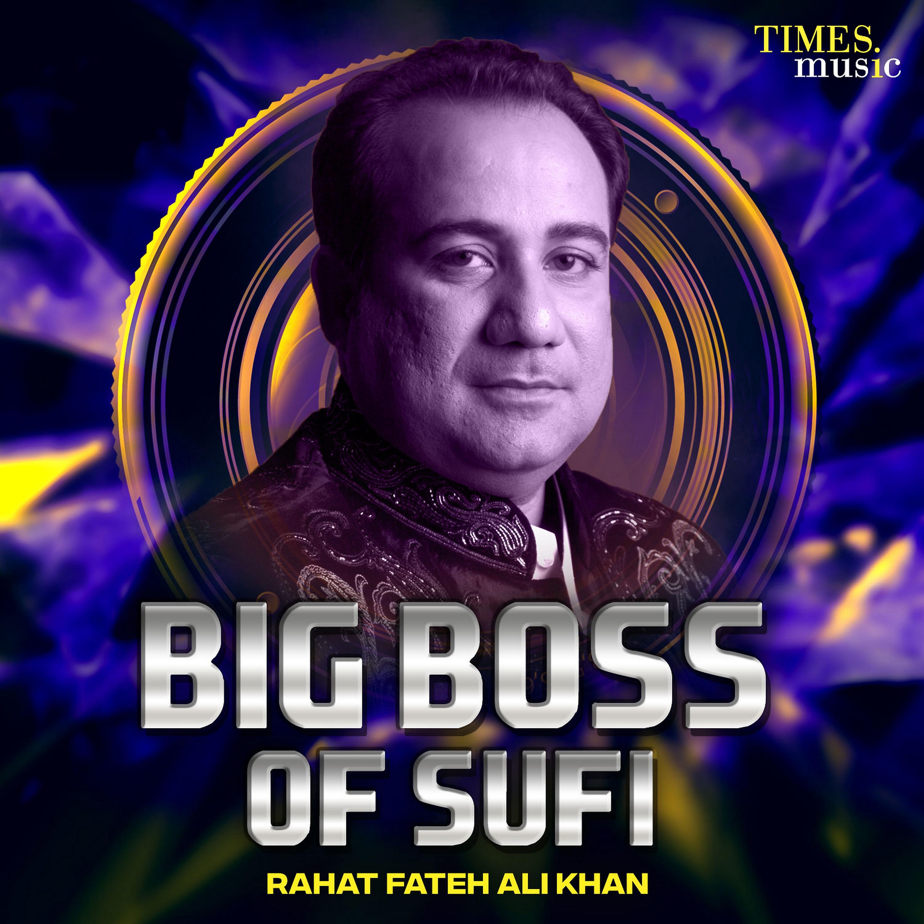 Постер альбома Big Boss of Sufi Rahat Fateh Ali Khan