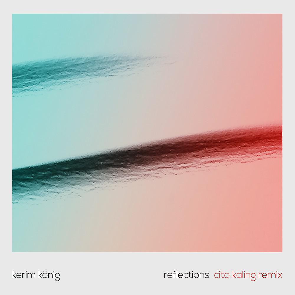 Постер альбома Reflections (Remix by Cito Kaling)