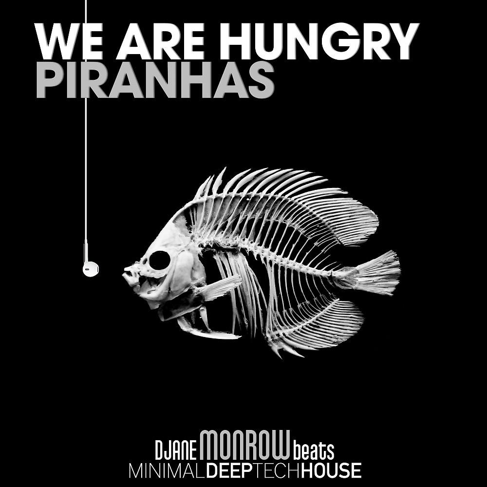 Постер альбома We Are Hungry Piranhas