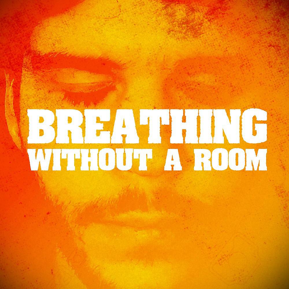 Постер альбома Breathing Without a Room