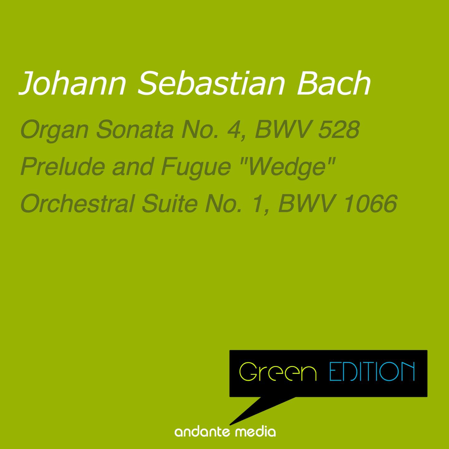 Постер альбома Green Edition - Bach: Organ Sonata No. 4, BWV 528 & Orchestral Suite No. 1, BWV 1066
