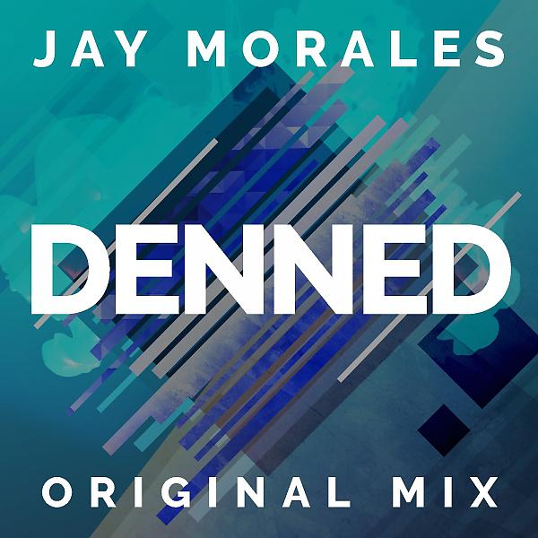 Постер альбома Jay Morales - Denned (Original Mix)