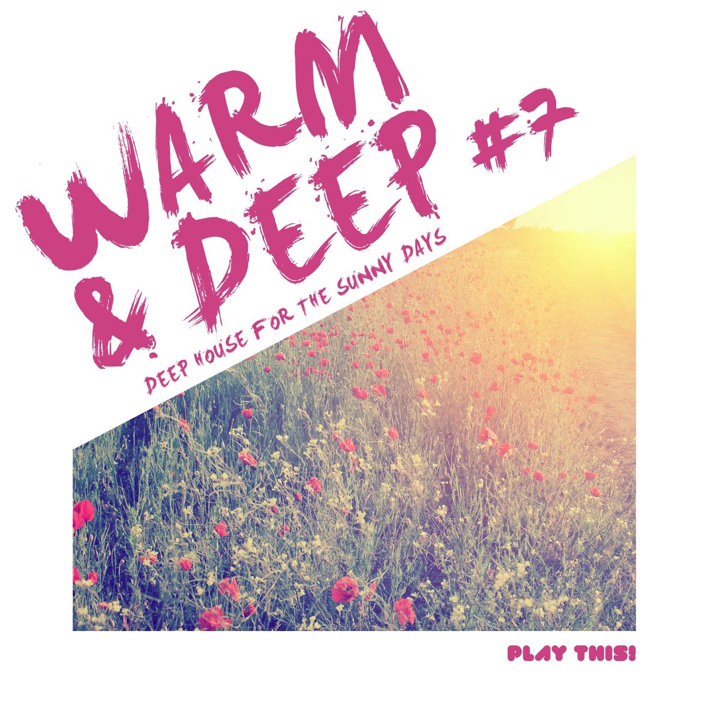 Постер альбома Warm & Deep #7 - Deep House for the Sunny Days