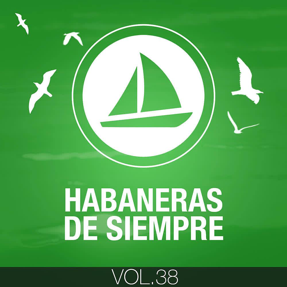 Постер альбома Habaneras de Siempre (Volumen 38)