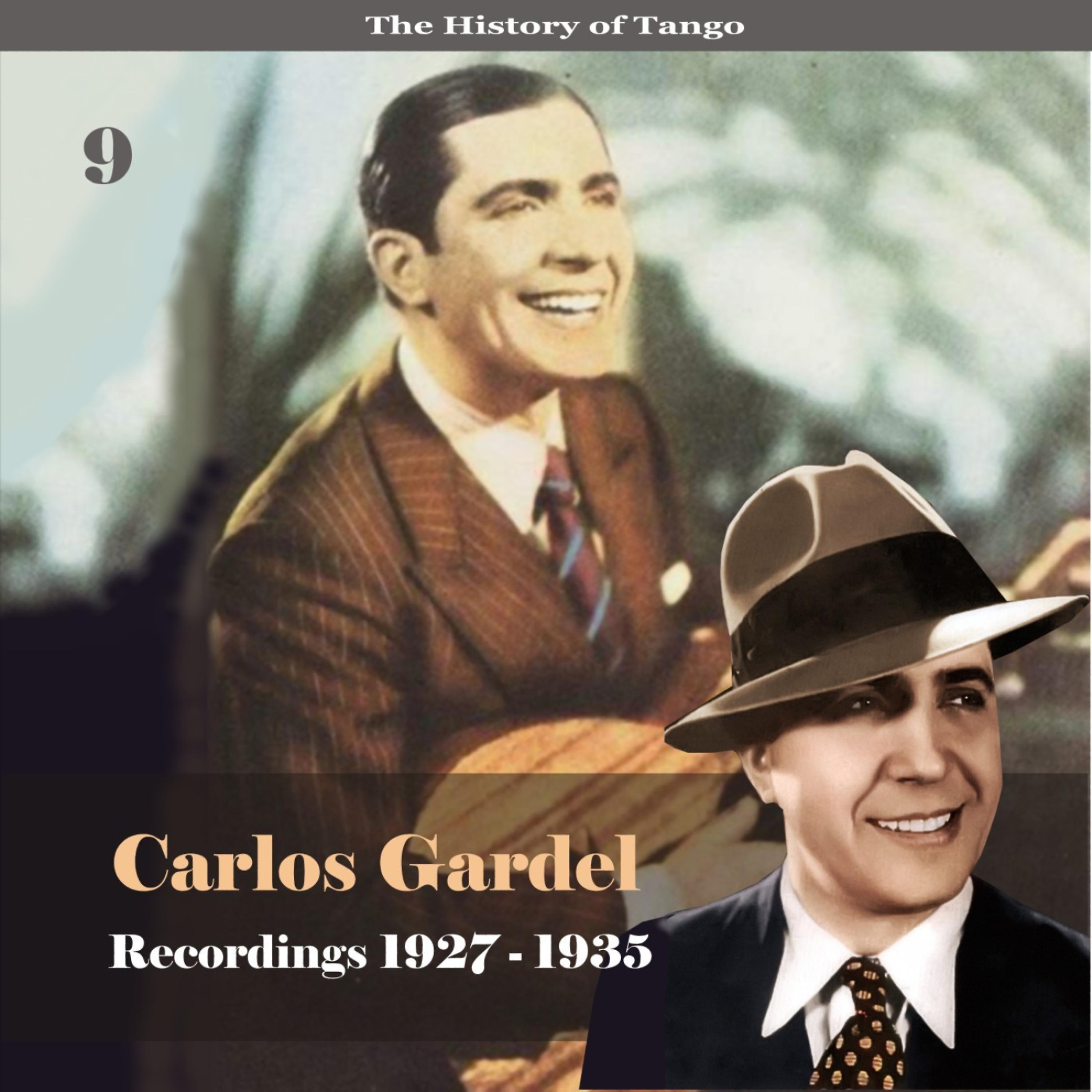Постер альбома The History of Tango - Carlos Gardel Volume 9 / Recordings 1917 - 1933
