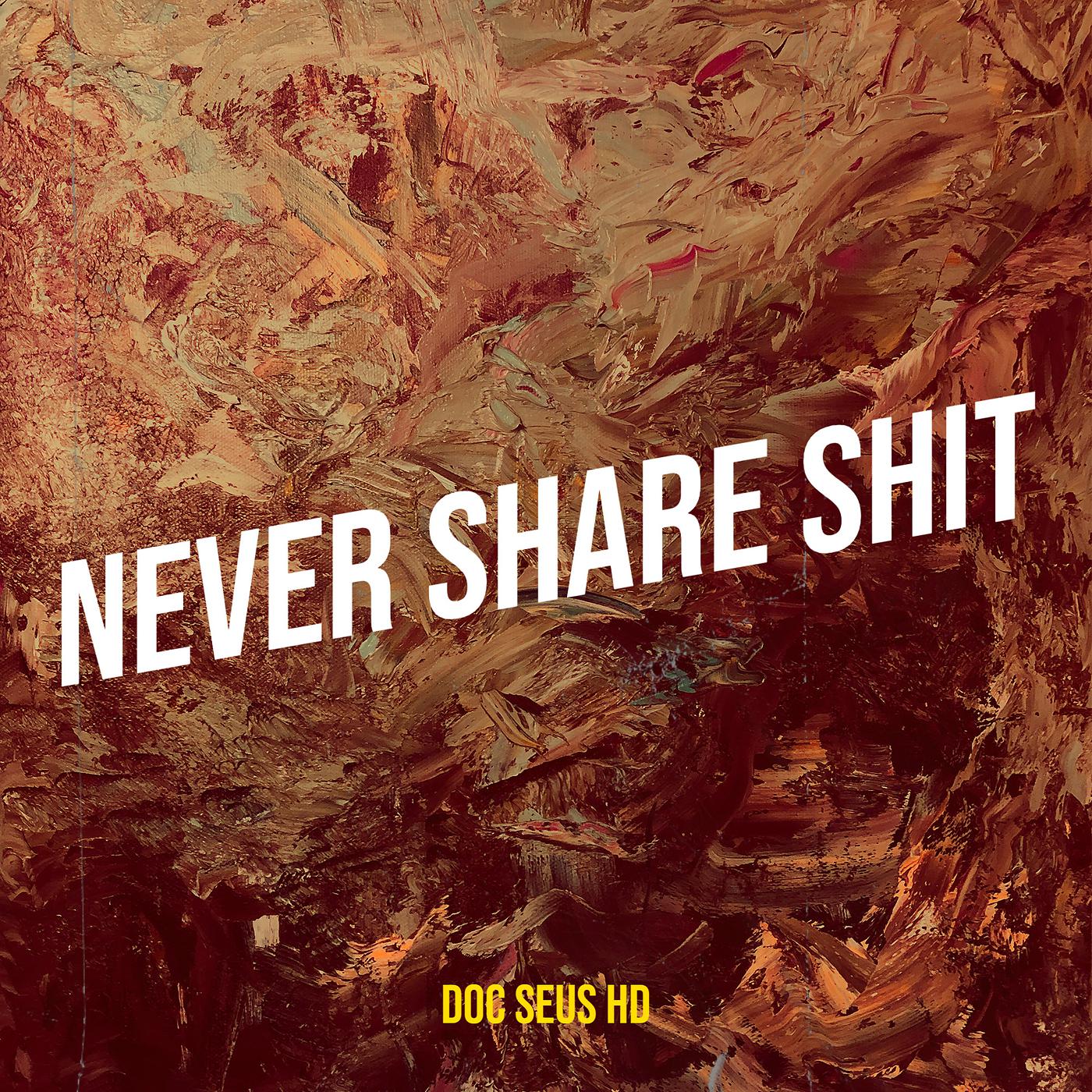 Постер альбома Never Share Shit