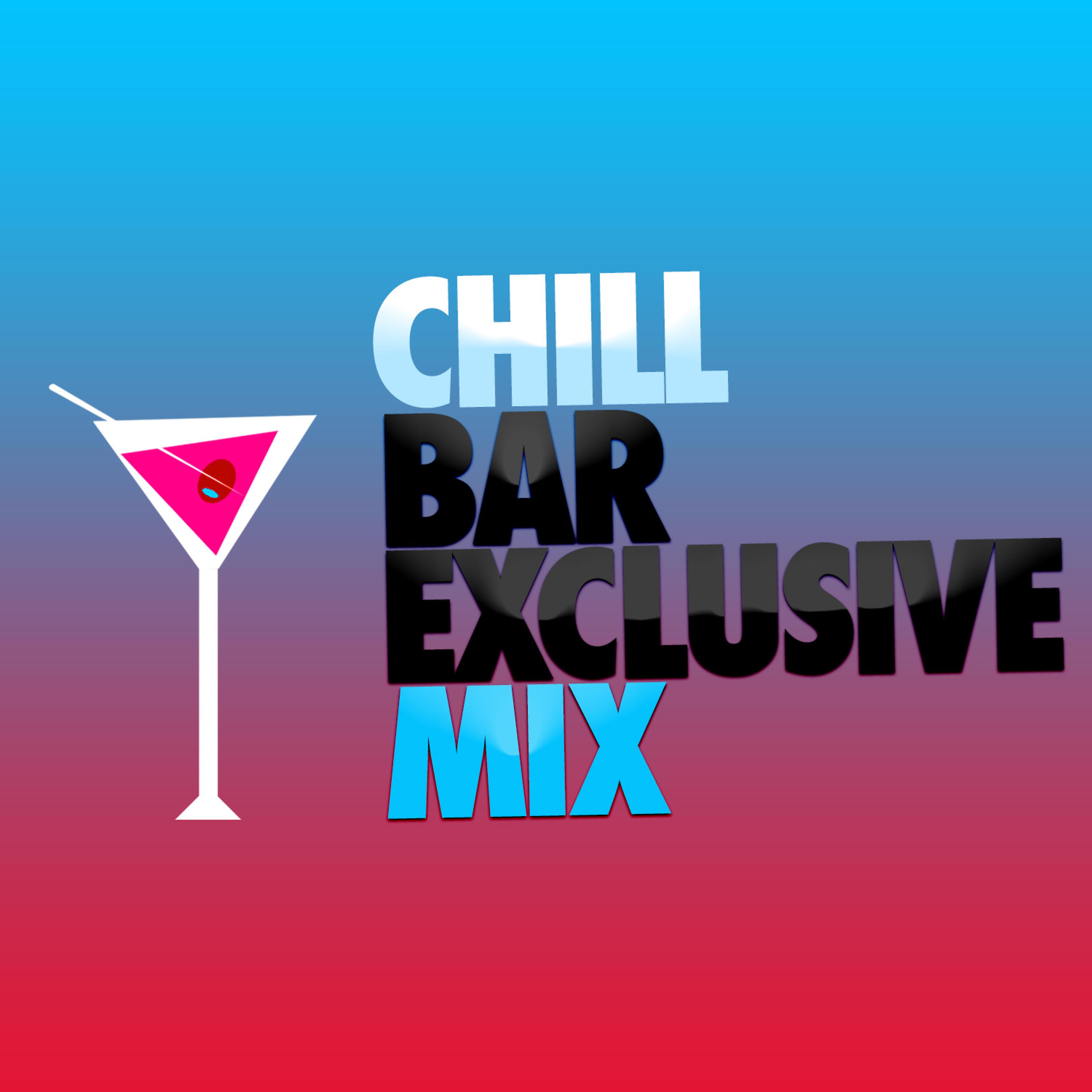Постер альбома Chill Bar Exclusive Mix