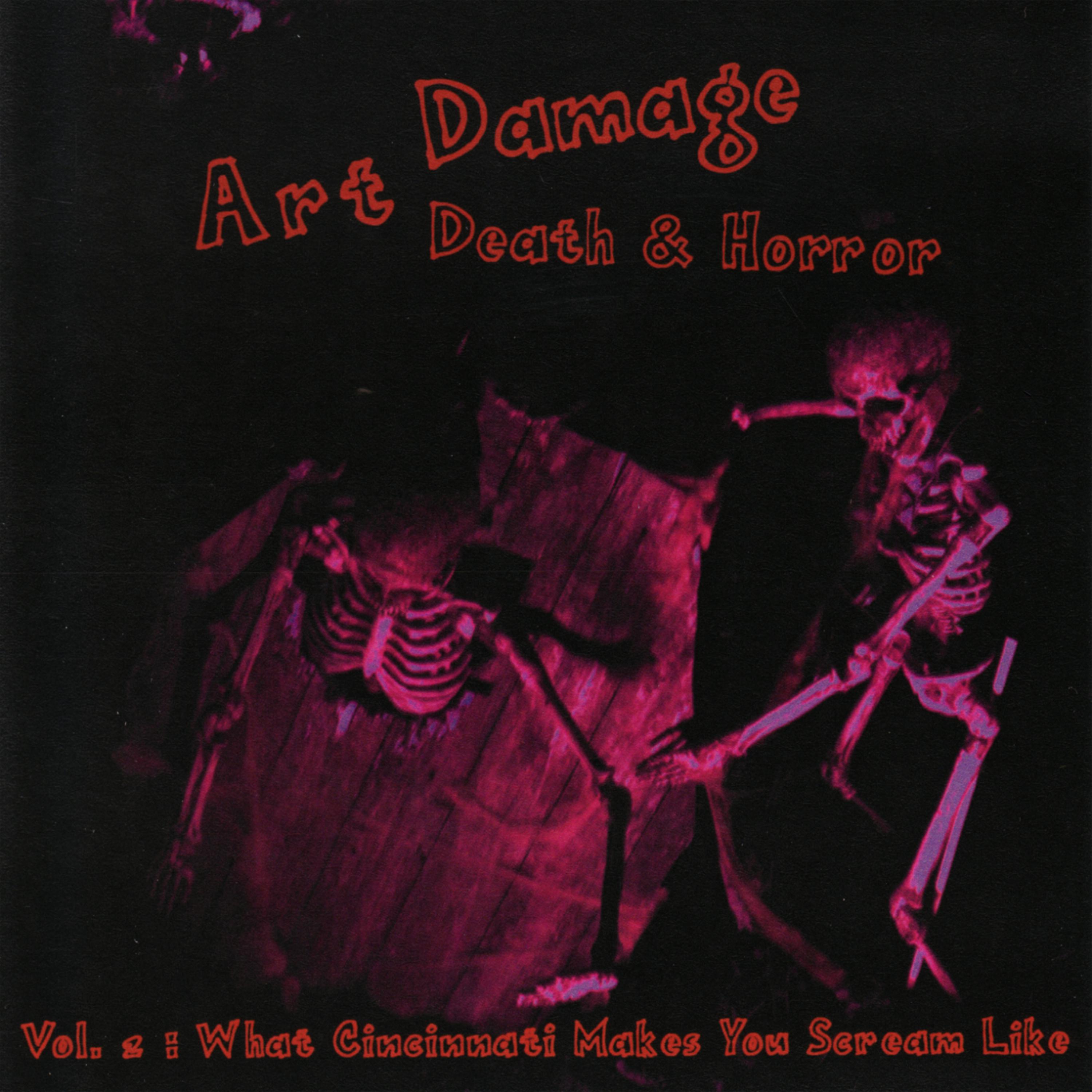 Постер альбома Art Damage : Death & Horror : Vol. 2 : What Cincinnati Makes You Scream Like