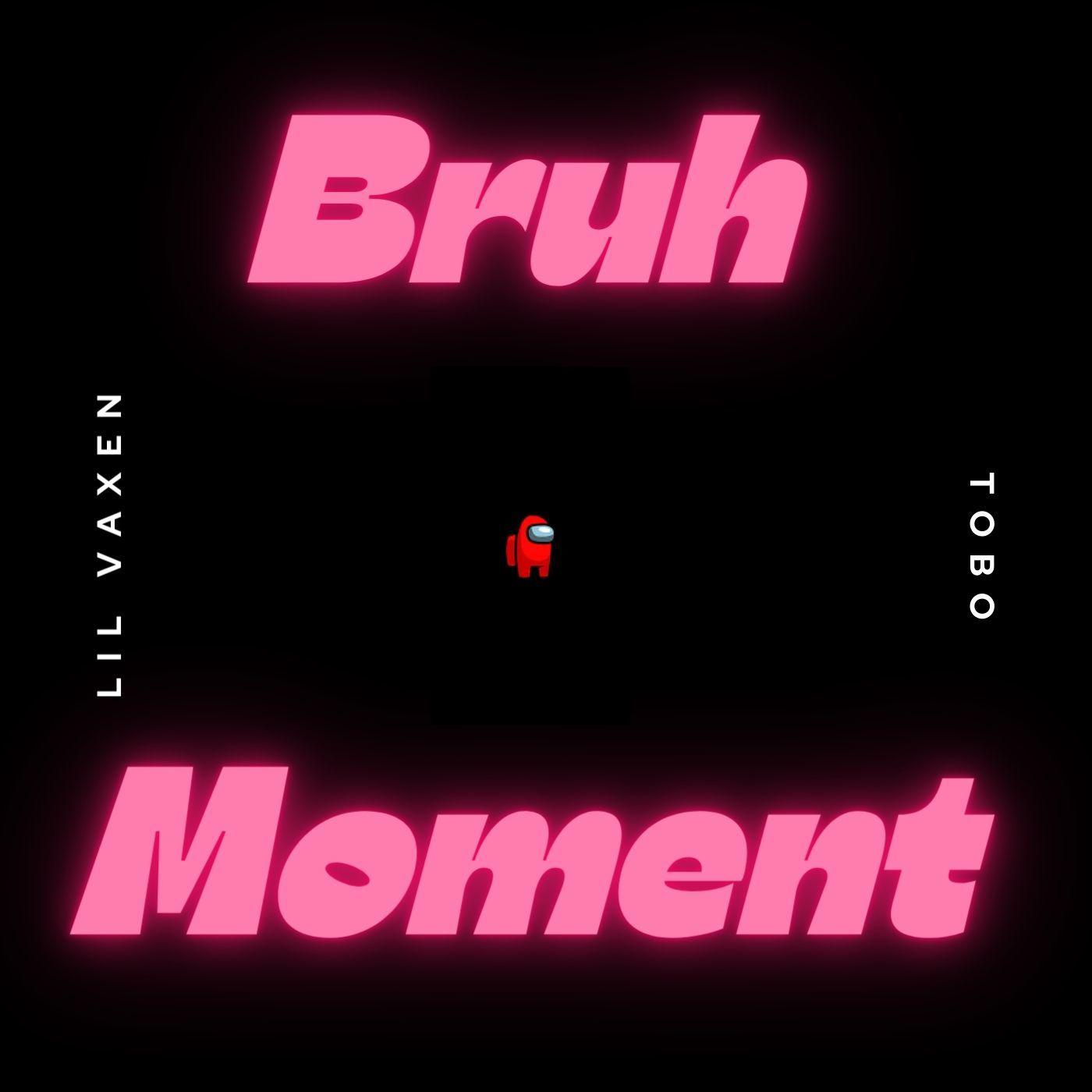 Постер альбома Bruh Moment