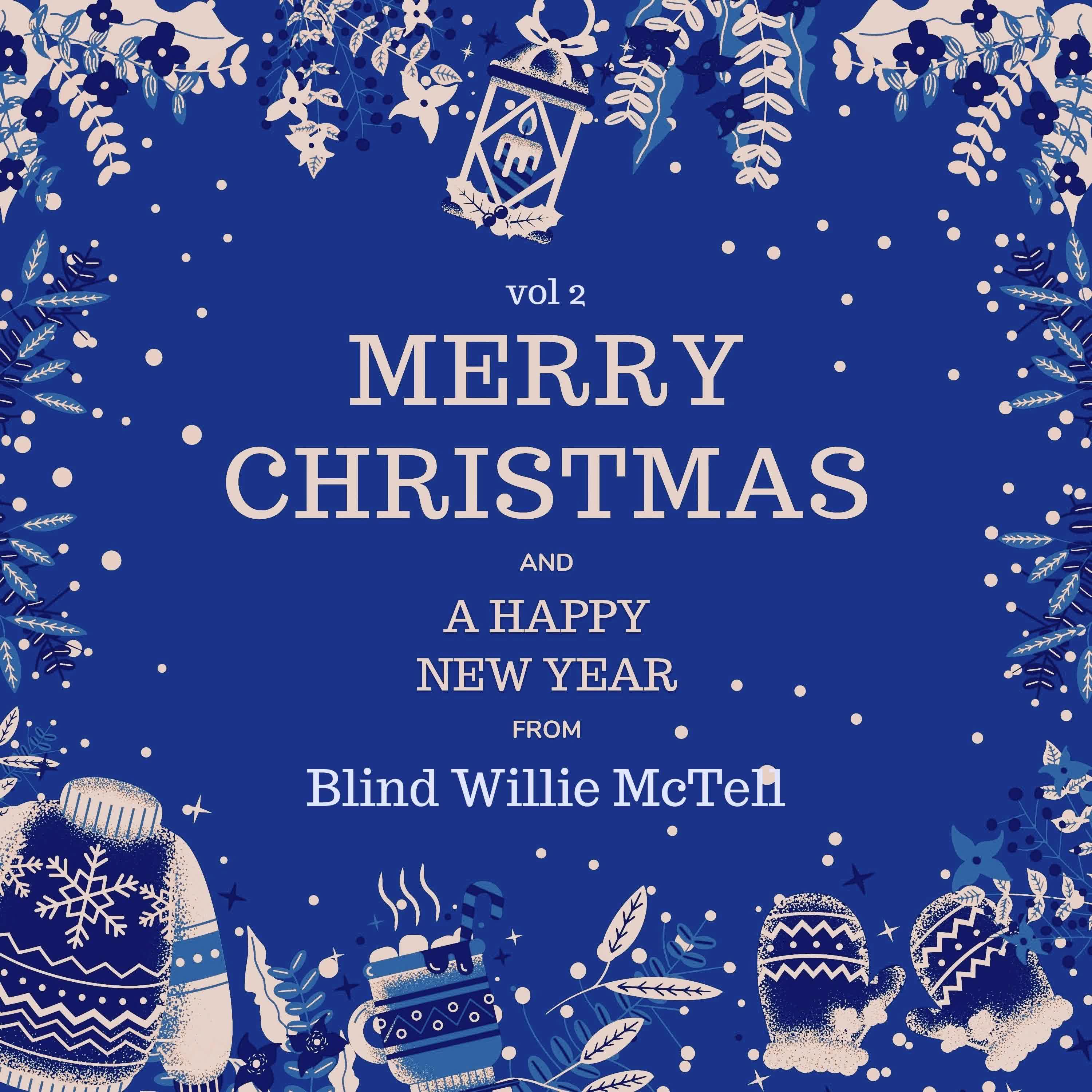 Постер альбома Merry Christmas and A Happy New Year from Blind Willie McTell, Vol. 2