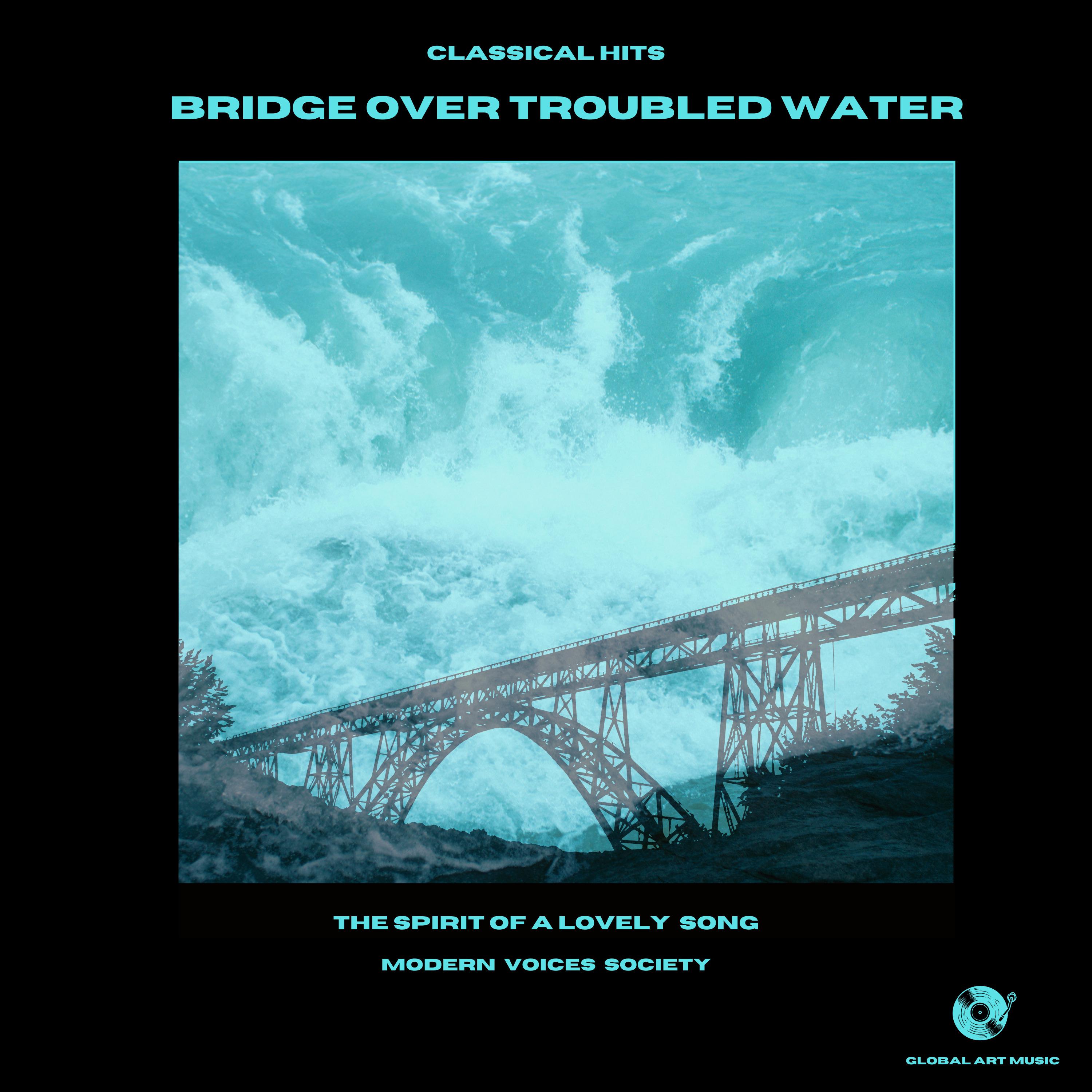 Постер альбома Bridge Over Troubled Water - The Spirit Of a Lovely Song