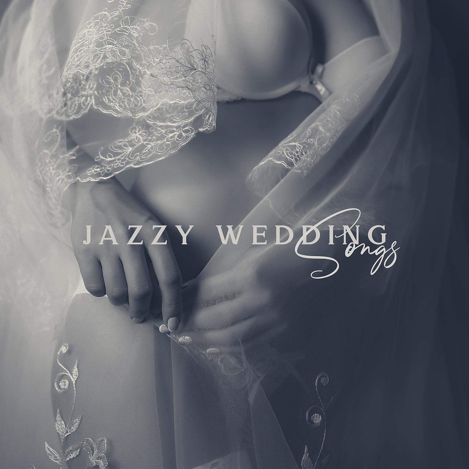 Постер альбома Jazzy Wedding Songs - Smooth Instrumental Music, Love Making, Romantic Saxophone, Sensual Mix, Slow, Sex, Chill