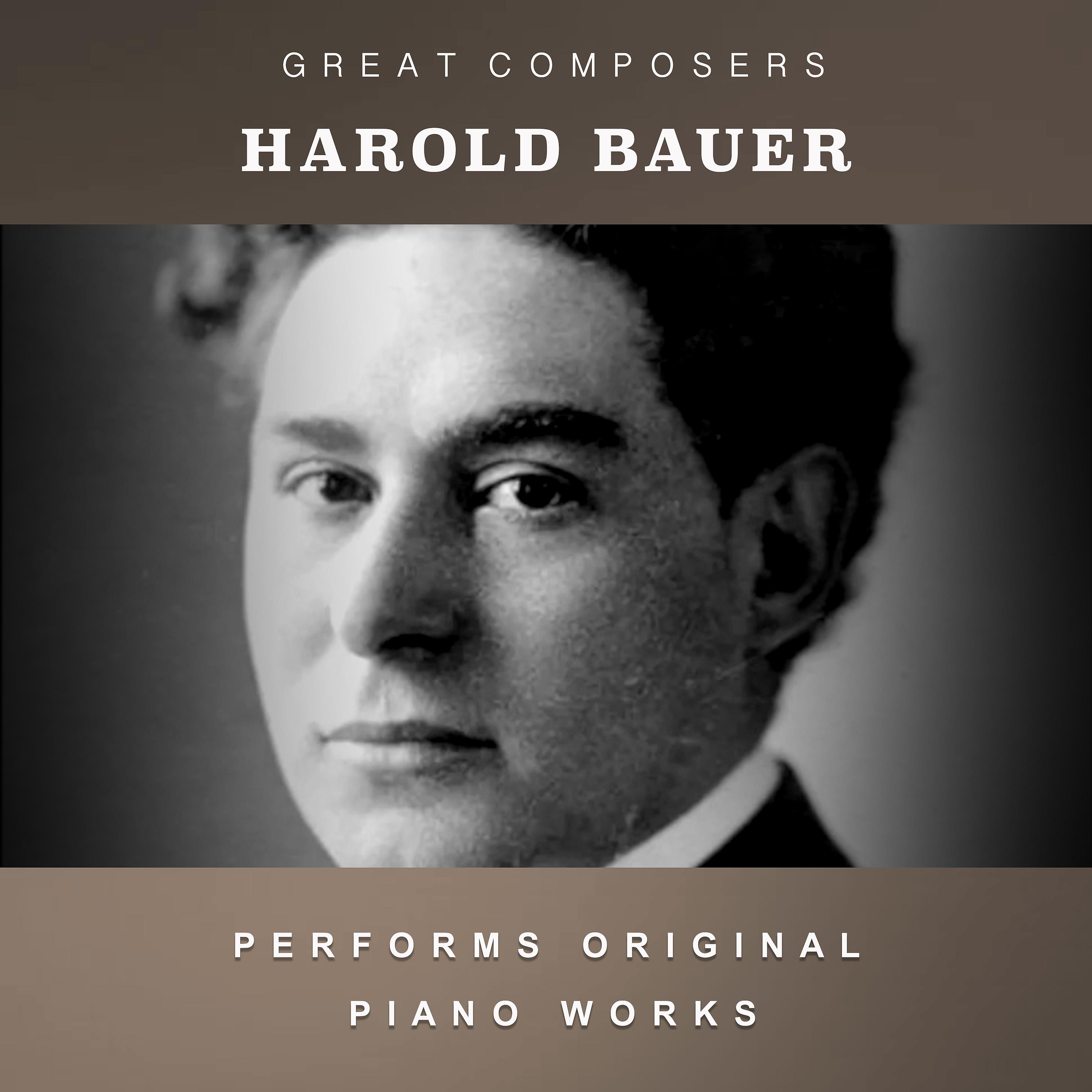 Постер альбома Harold Bauer Performs Original Piano Works