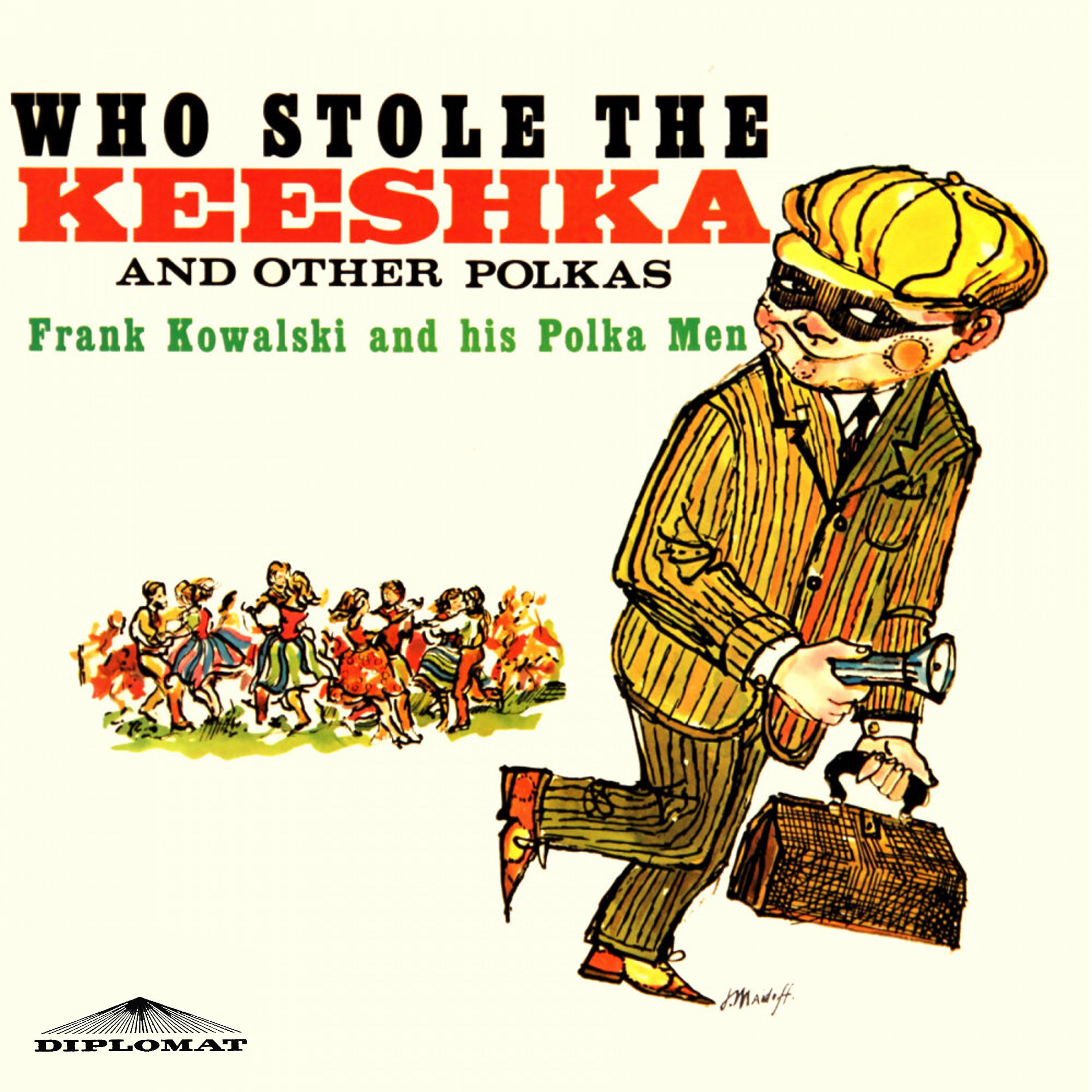 Постер альбома Who Stole the Keeshka and Other Polkas