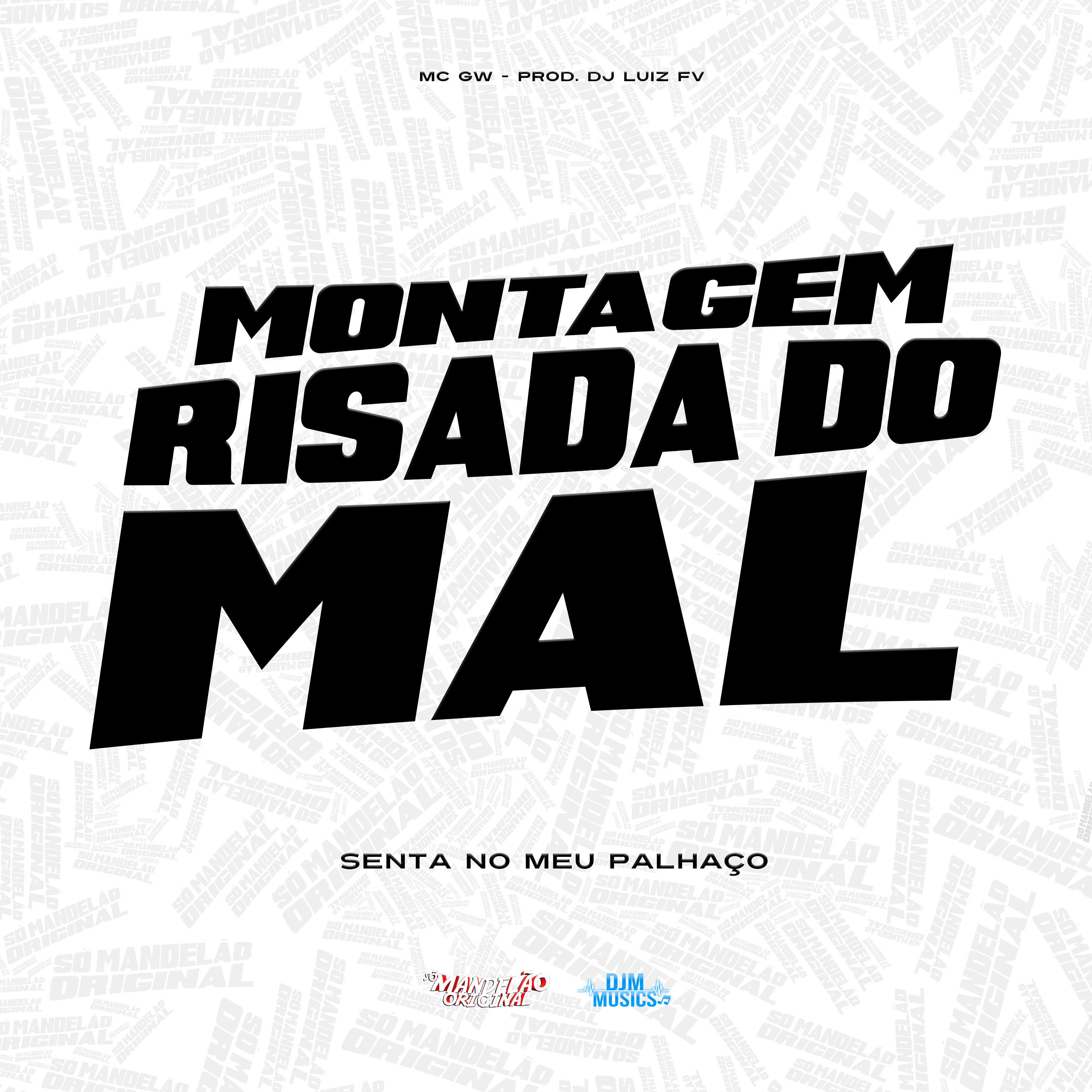 Постер альбома Montagem Risada do Mal - Senta no Meu Palhaço