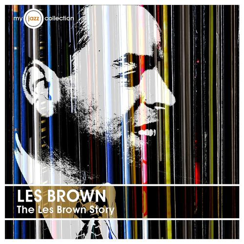 Постер альбома The Les Brown Story (My Jazz Collection)