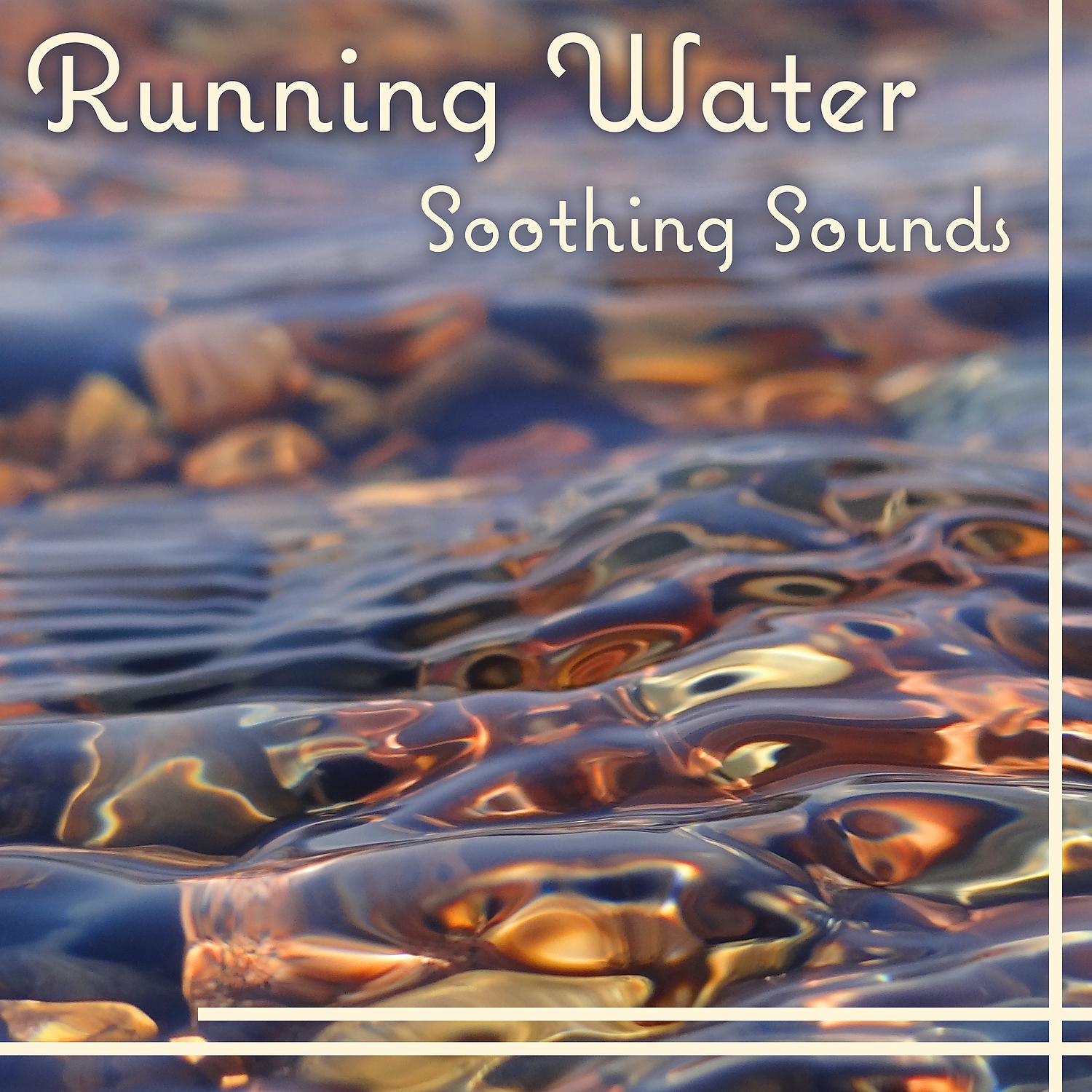Постер альбома Running Water – Soothing Sounds: Healing Relaxation & Calming Yoga Music & Deep Sleep