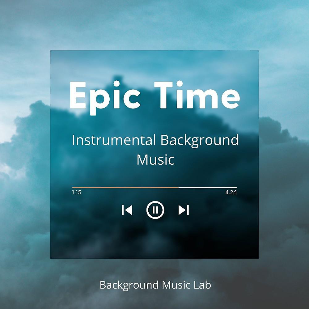 Постер альбома Epic Time (Instrumental Background Music)