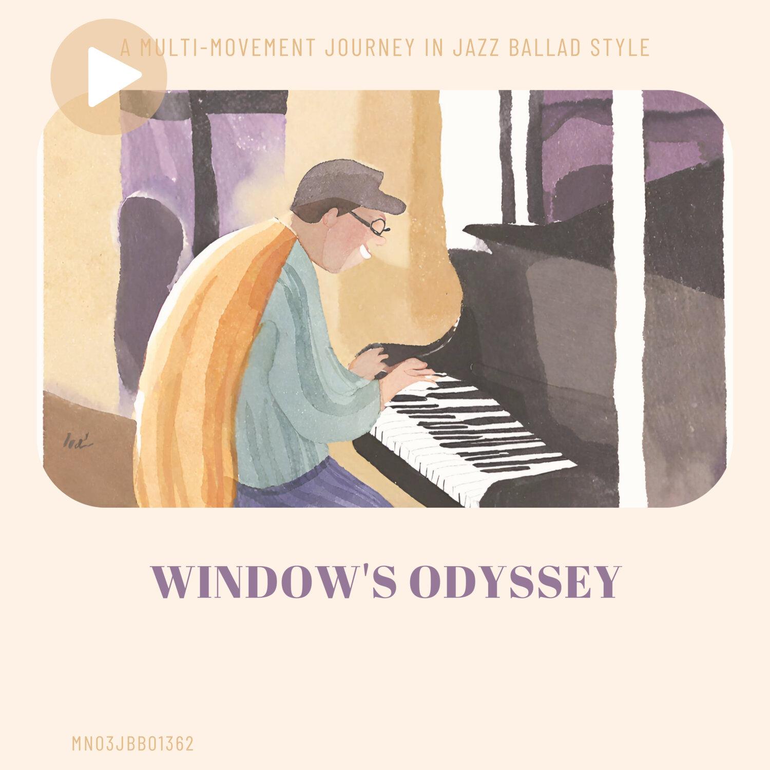Постер альбома Window's Odyssey: A Multi-Movement Journey in Jazz Ballad Style