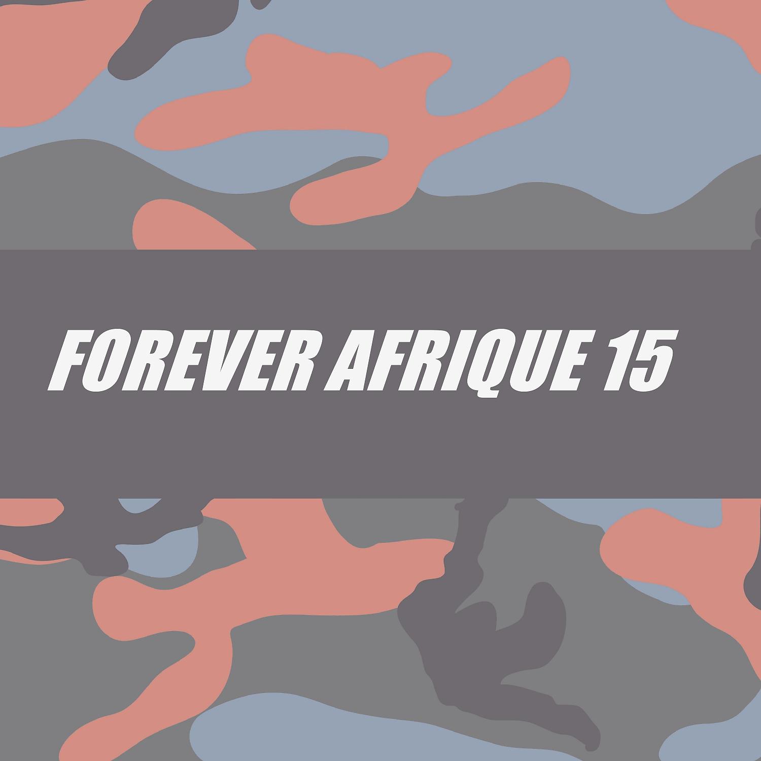 Постер альбома FOREVER AFRIQUE 15